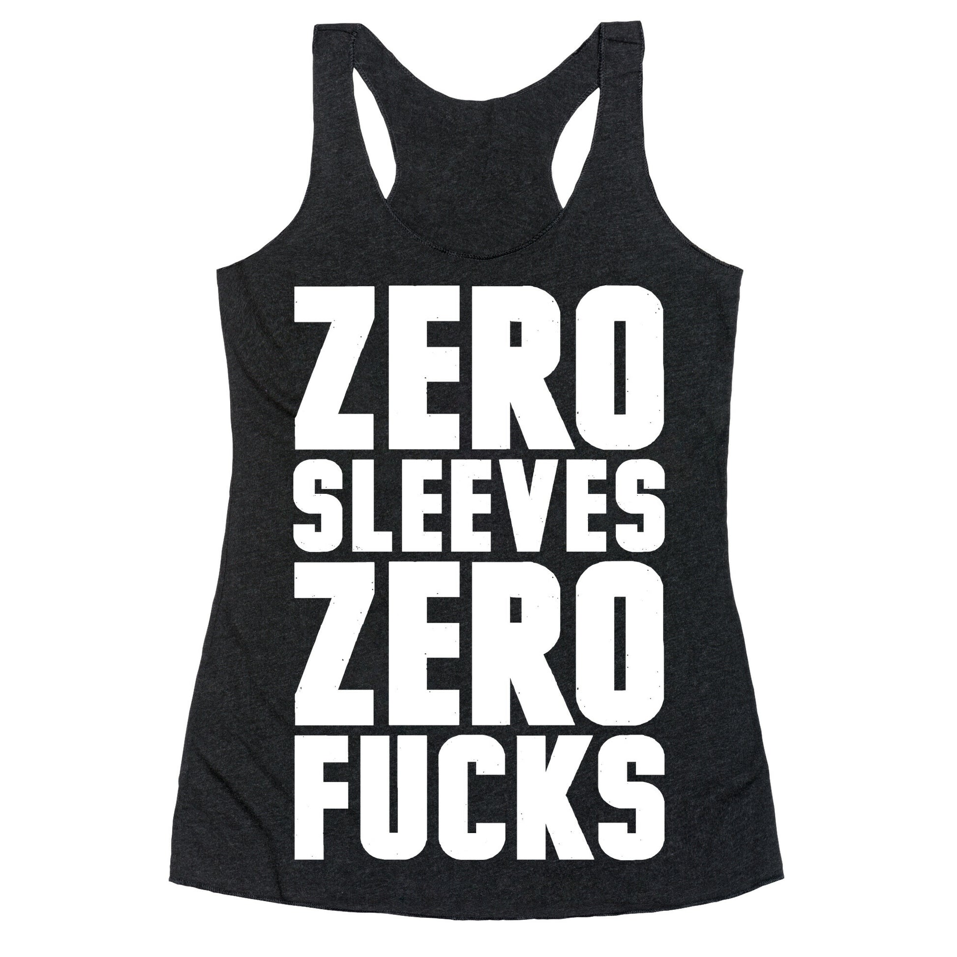 Zero Sleeves Zero Fucks Racerback Tank