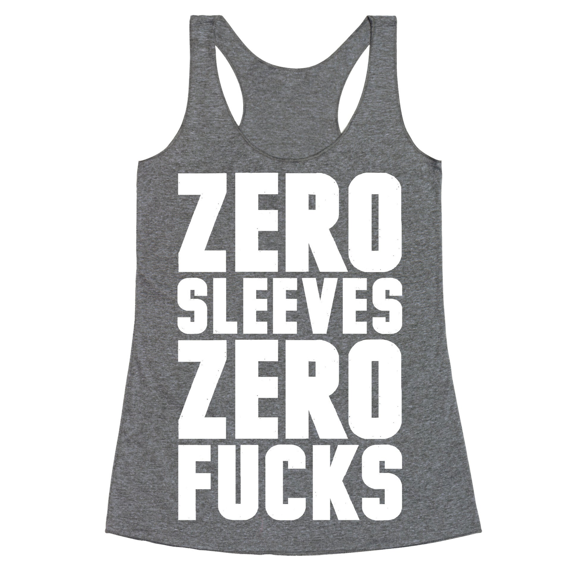 Zero Sleeves Zero Fucks Racerback Tank