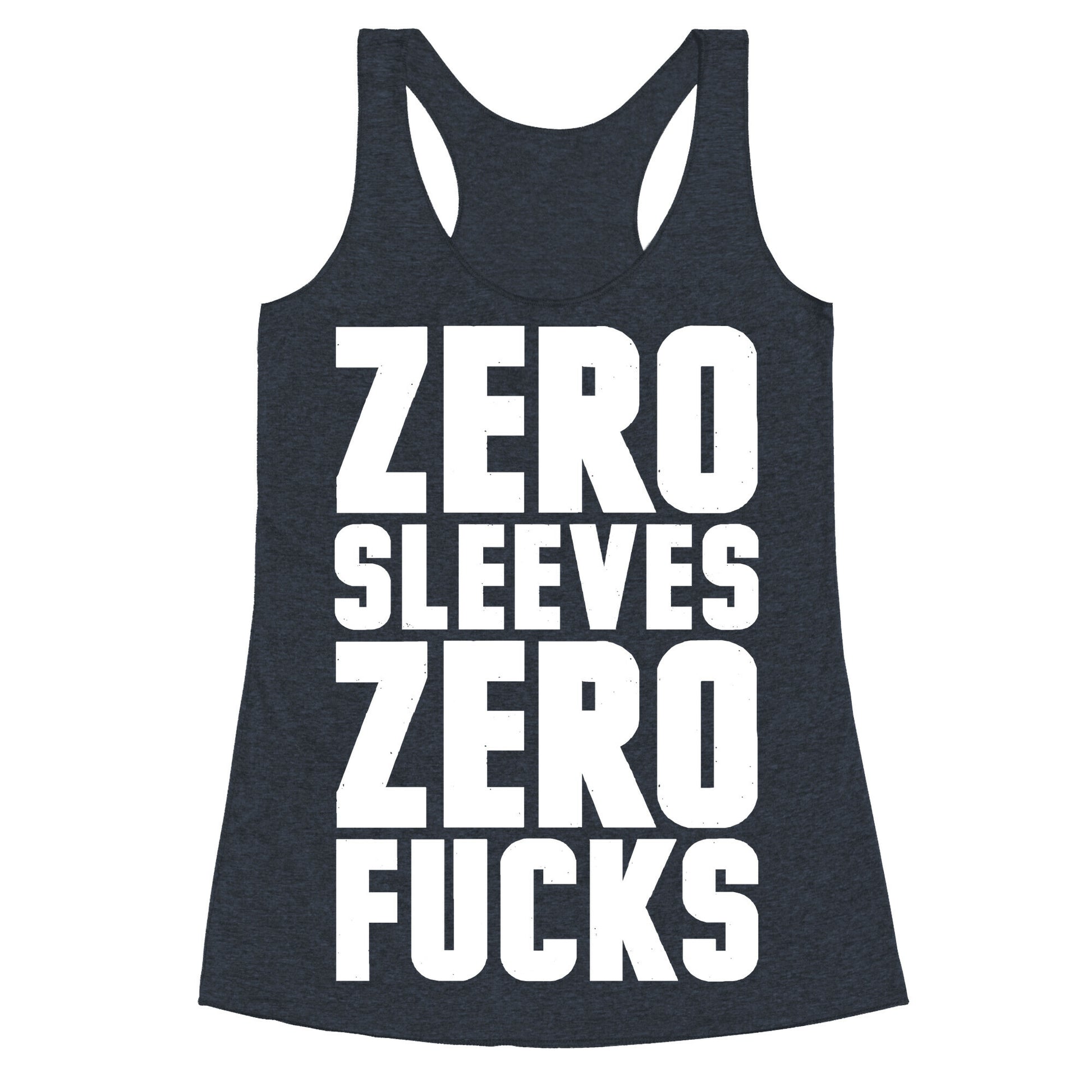 Zero Sleeves Zero Fucks Racerback Tank