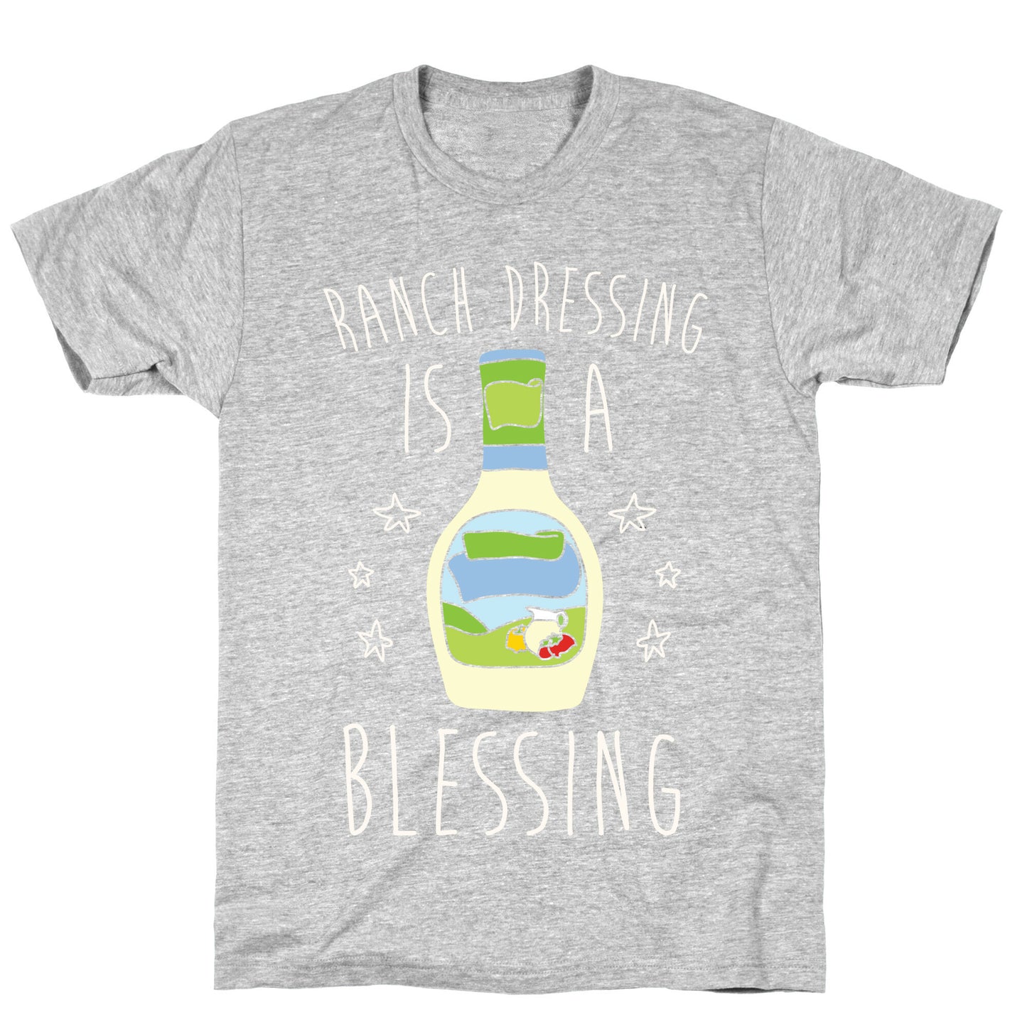Ranch Dressing Is A Blessing T-Shirt