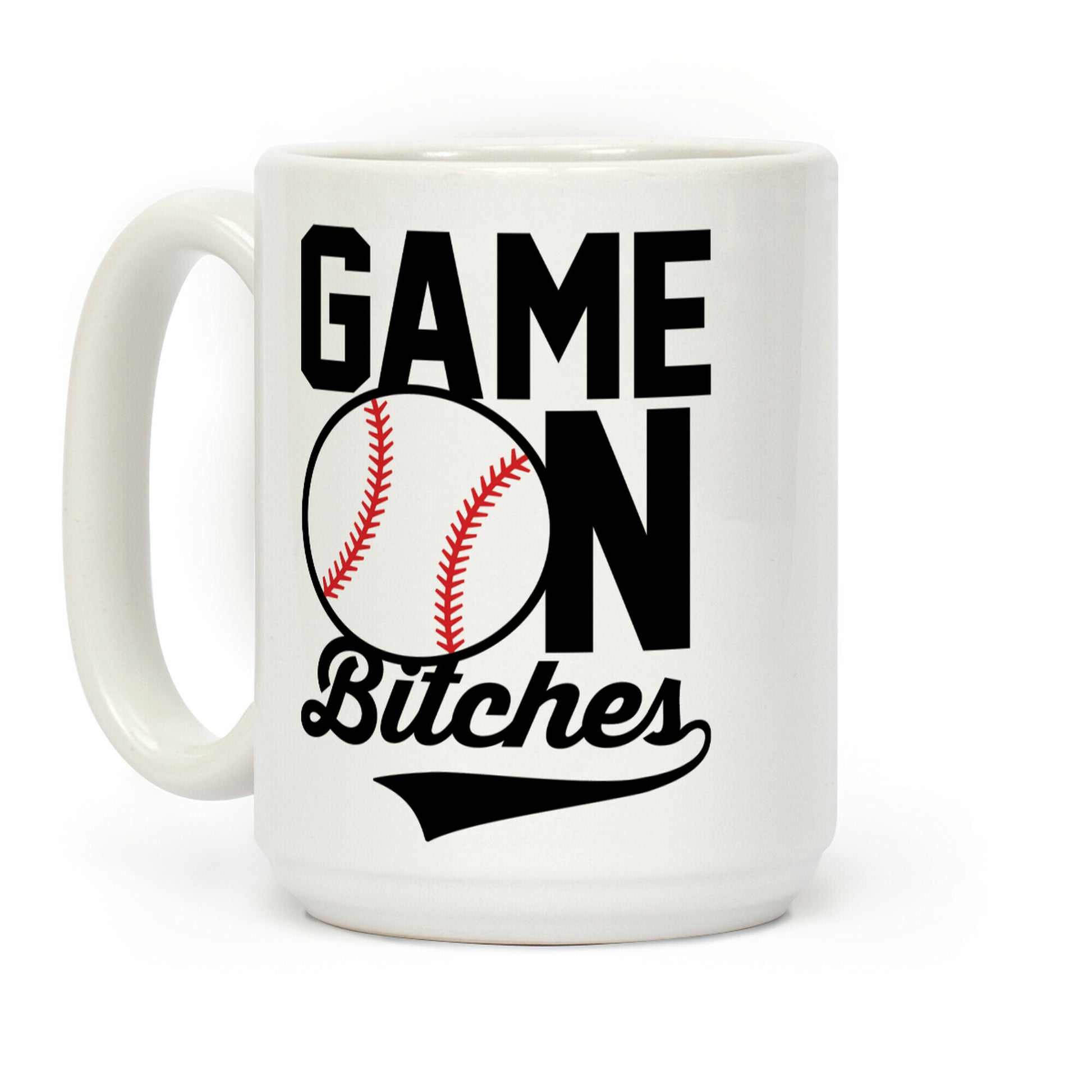 Game On Bitches Baseball Coffee Mug