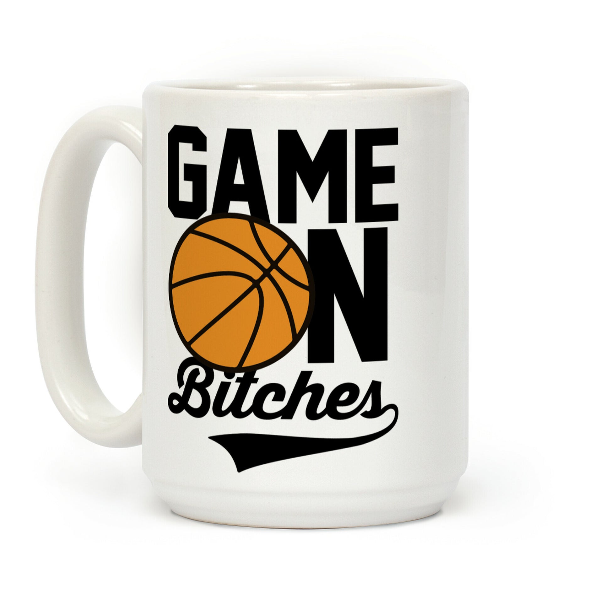 Game On Bitches Basketball Coffee Mug