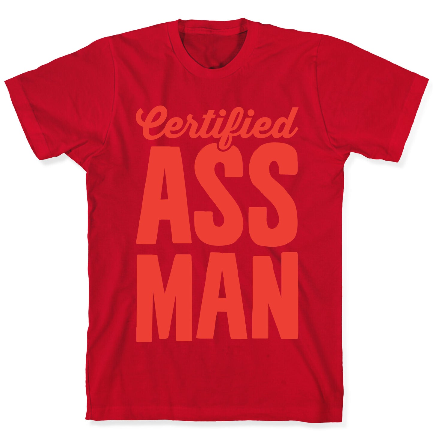 Certified Ass Man T-Shirt