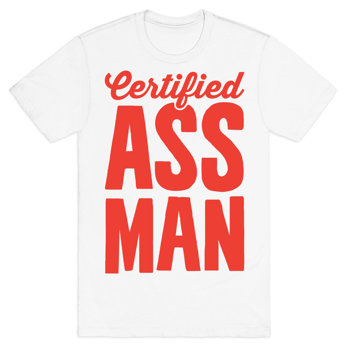 Certified Ass Man T-Shirt