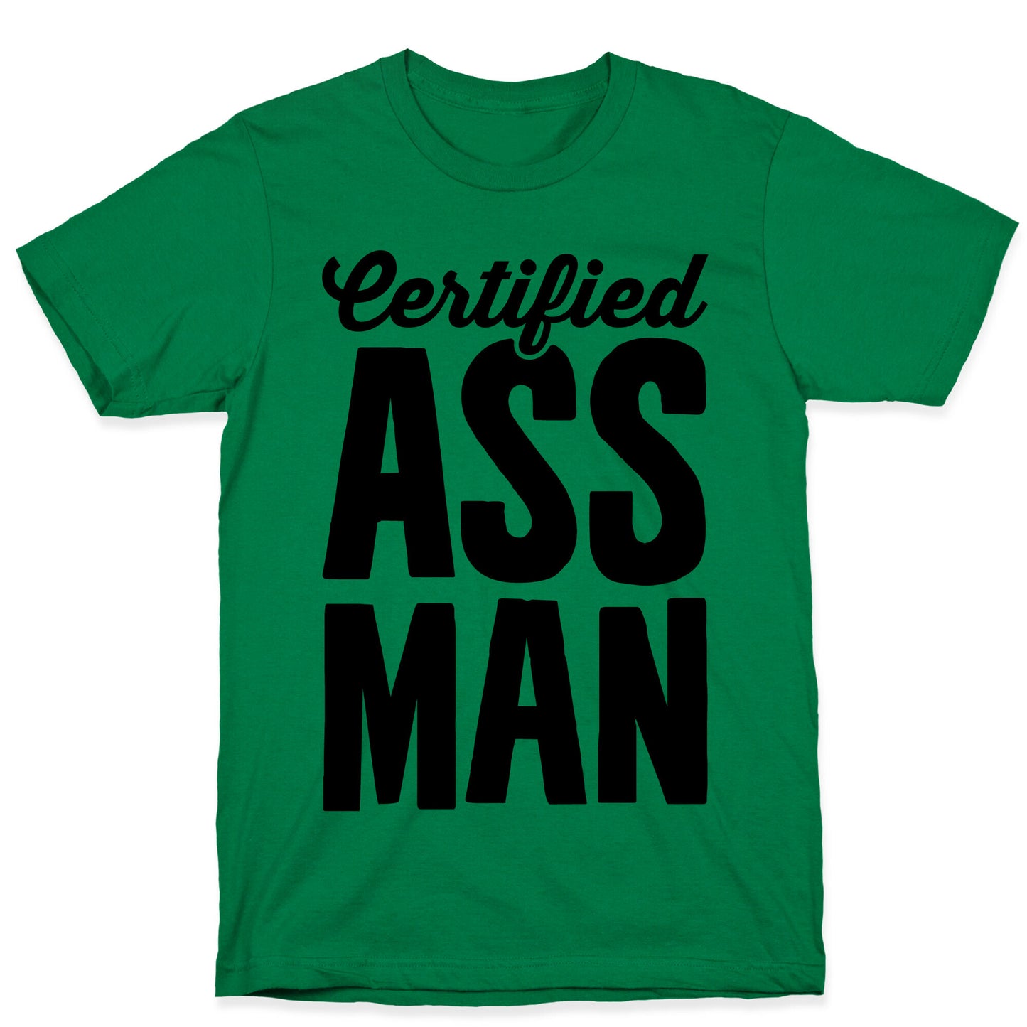 Certified Ass Man T-Shirt