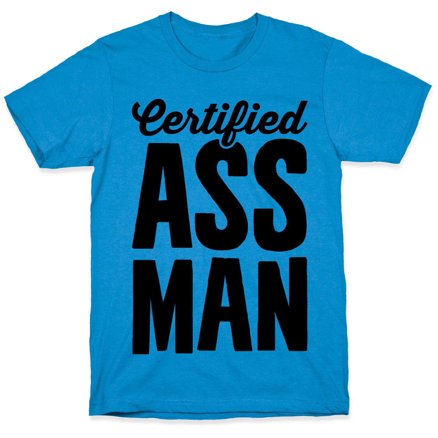 Certified Ass Man T-Shirt