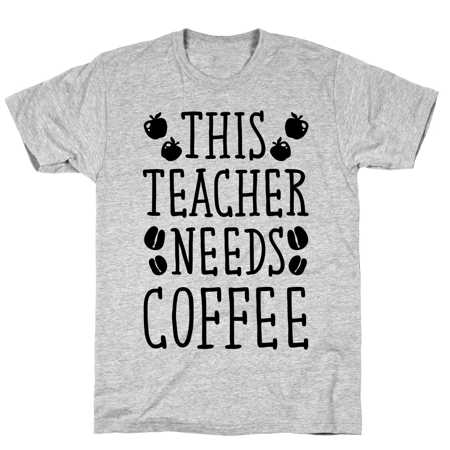 This Teacher Needs Coffee T-Shirt