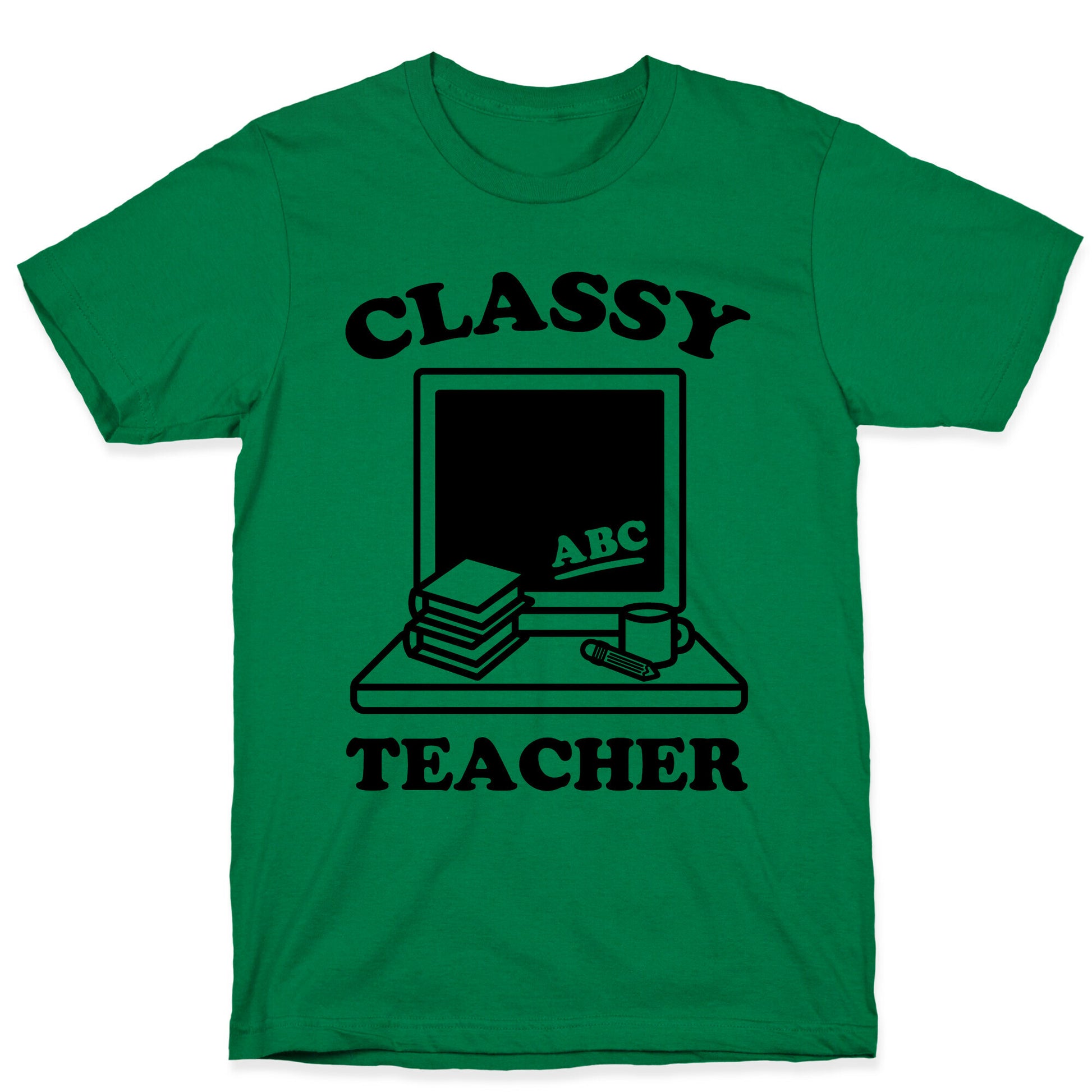 Classy Teacher T-Shirt