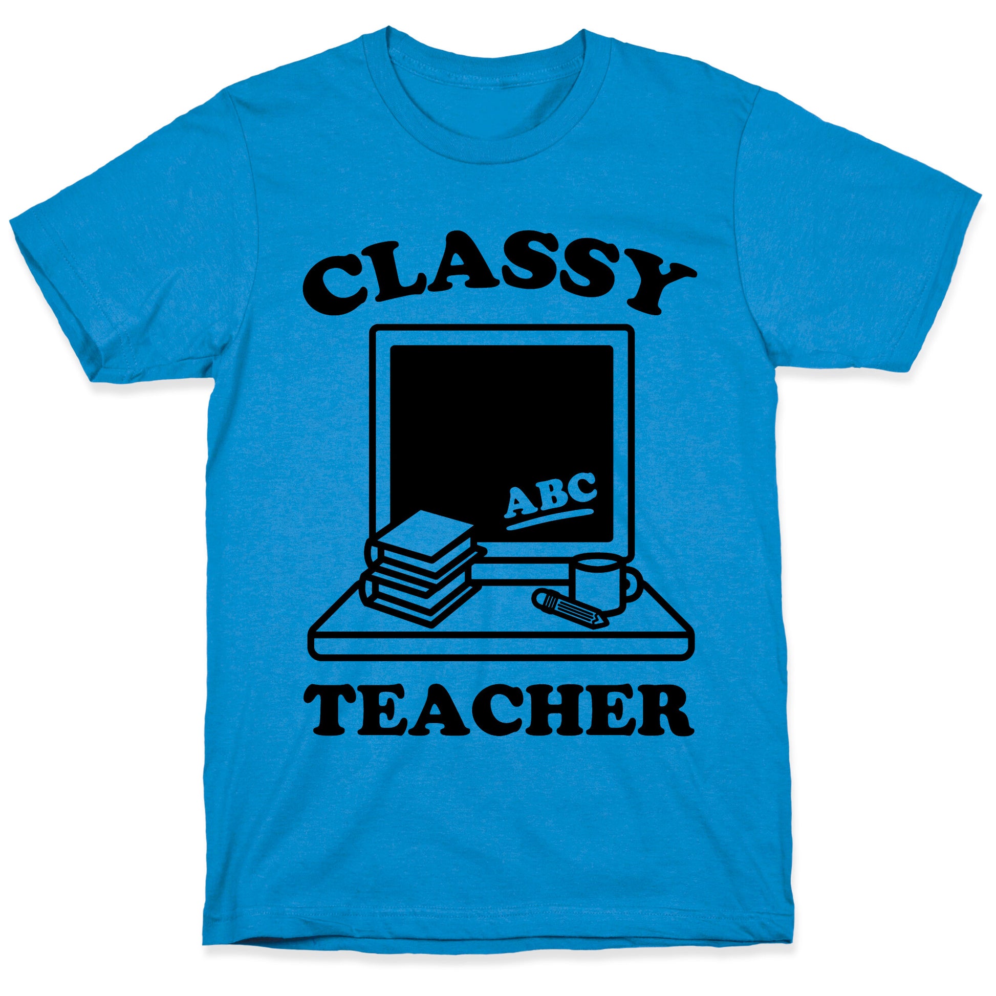 Classy Teacher T-Shirt