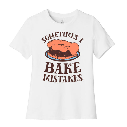 Sometimes I Bake Mistakes Women's Cotton Tee
