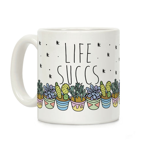 Life Succs Coffee Mug