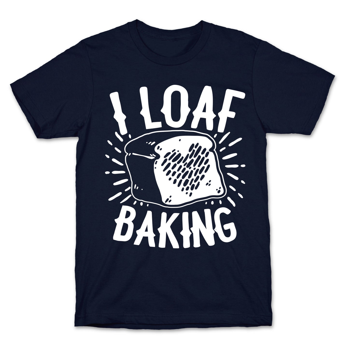 I Loaf Baking T-Shirt