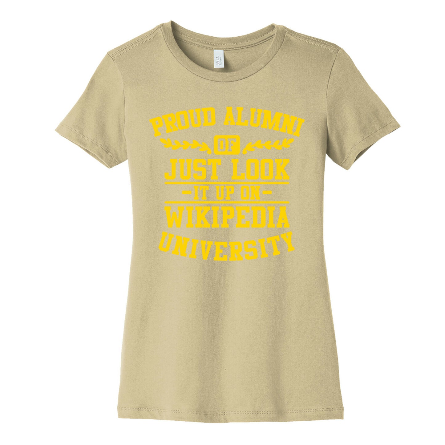 Proud Alumni of "Just Look it up on Wikipedia" University Women's Cotton Tee
