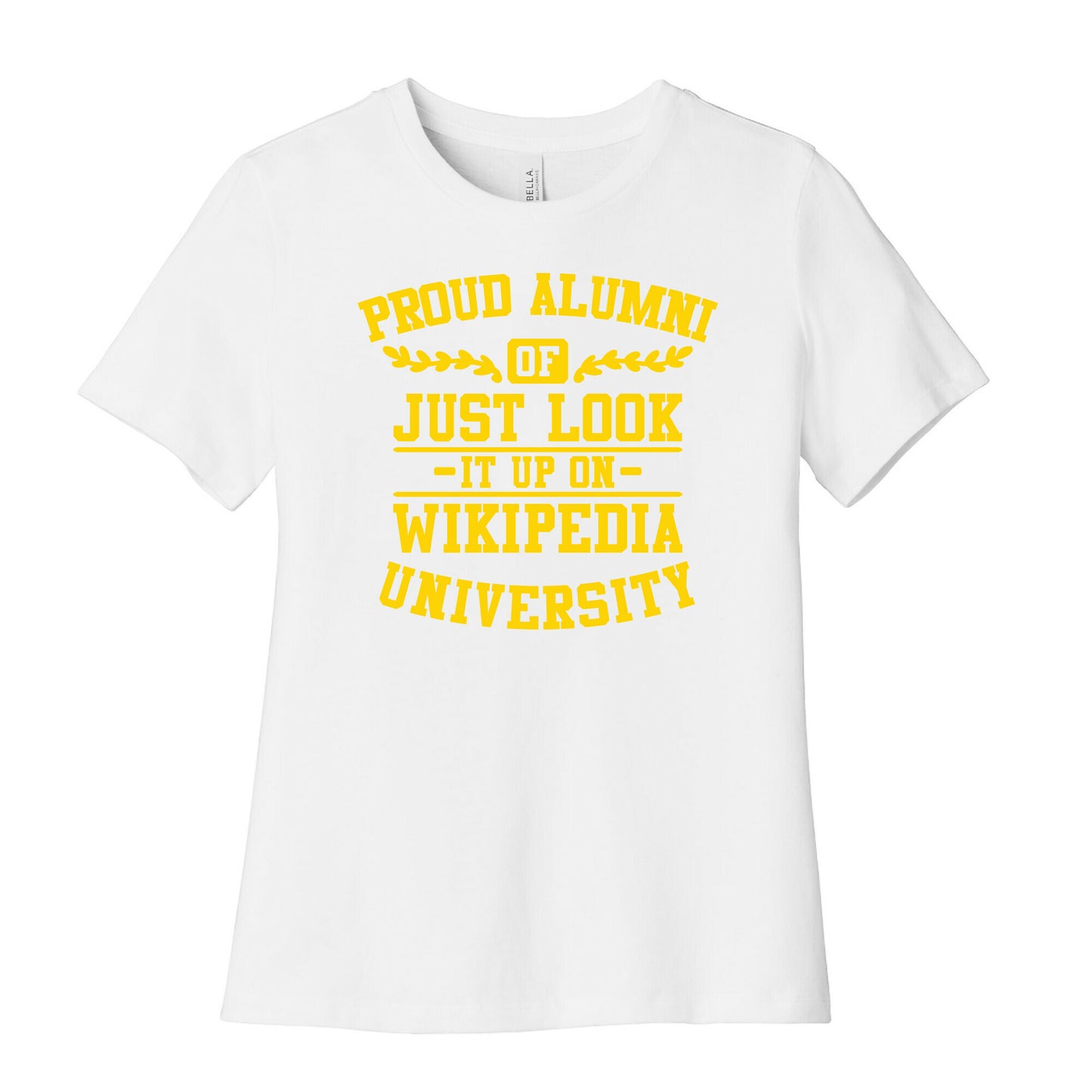 Proud Alumni of "Just Look it up on Wikipedia" University Women's Cotton Tee