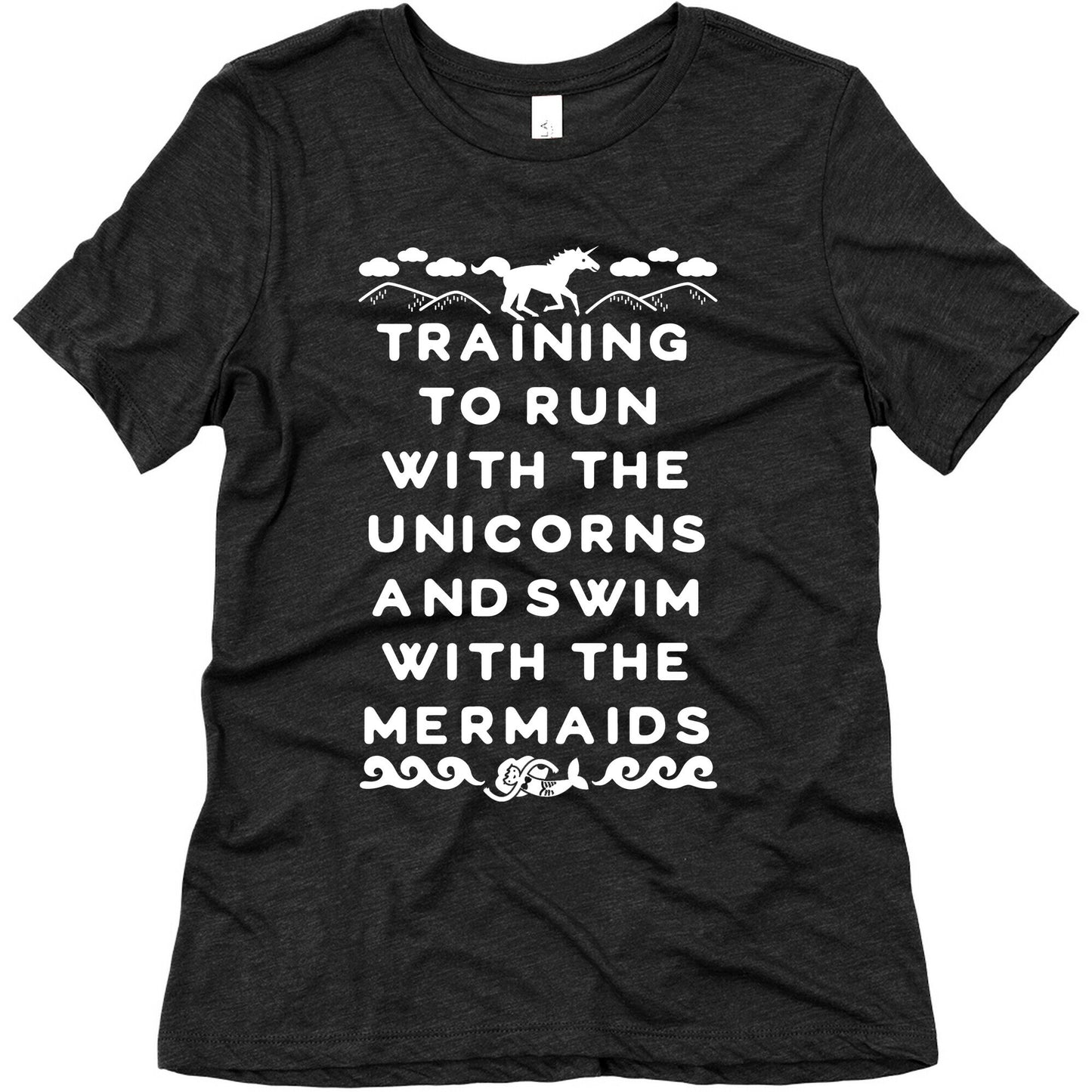 Training to Run with the Unicorns and Swim with the Mermaids Women's Triblend Tee