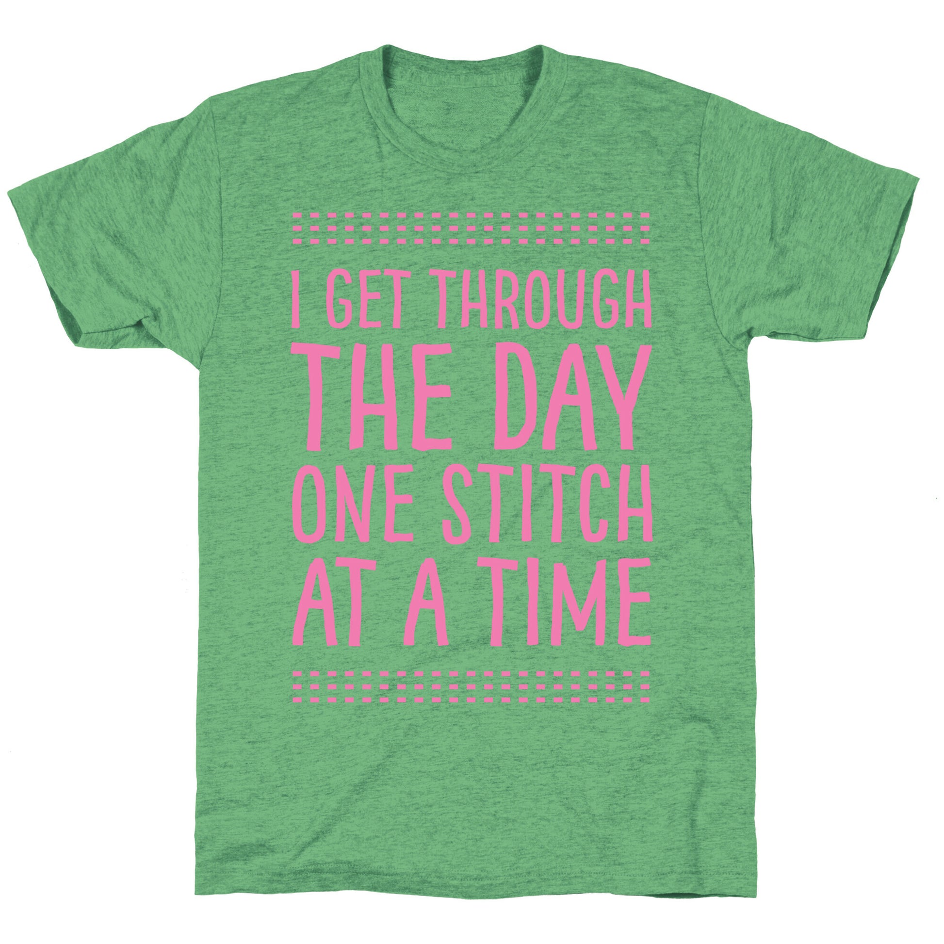 I Get Through The Day One Stitch At A Time Unisex Triblend Tee