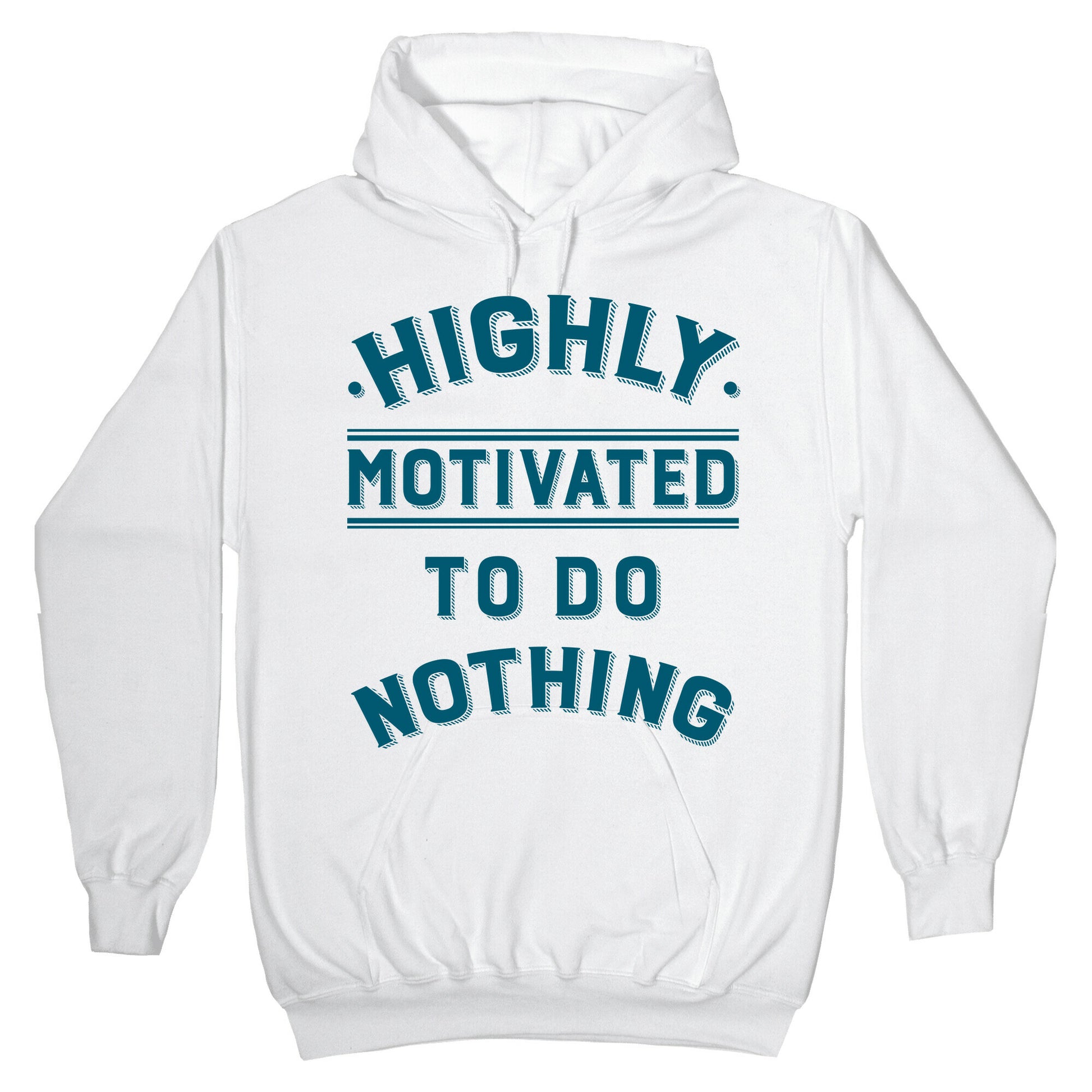 Highly Motivated to do Nothing Hoodie