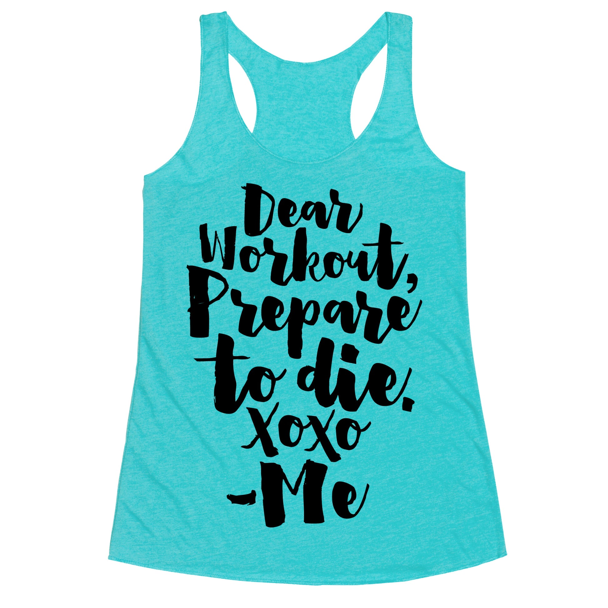 Dear Workout Prepare To Die Racerback Tank