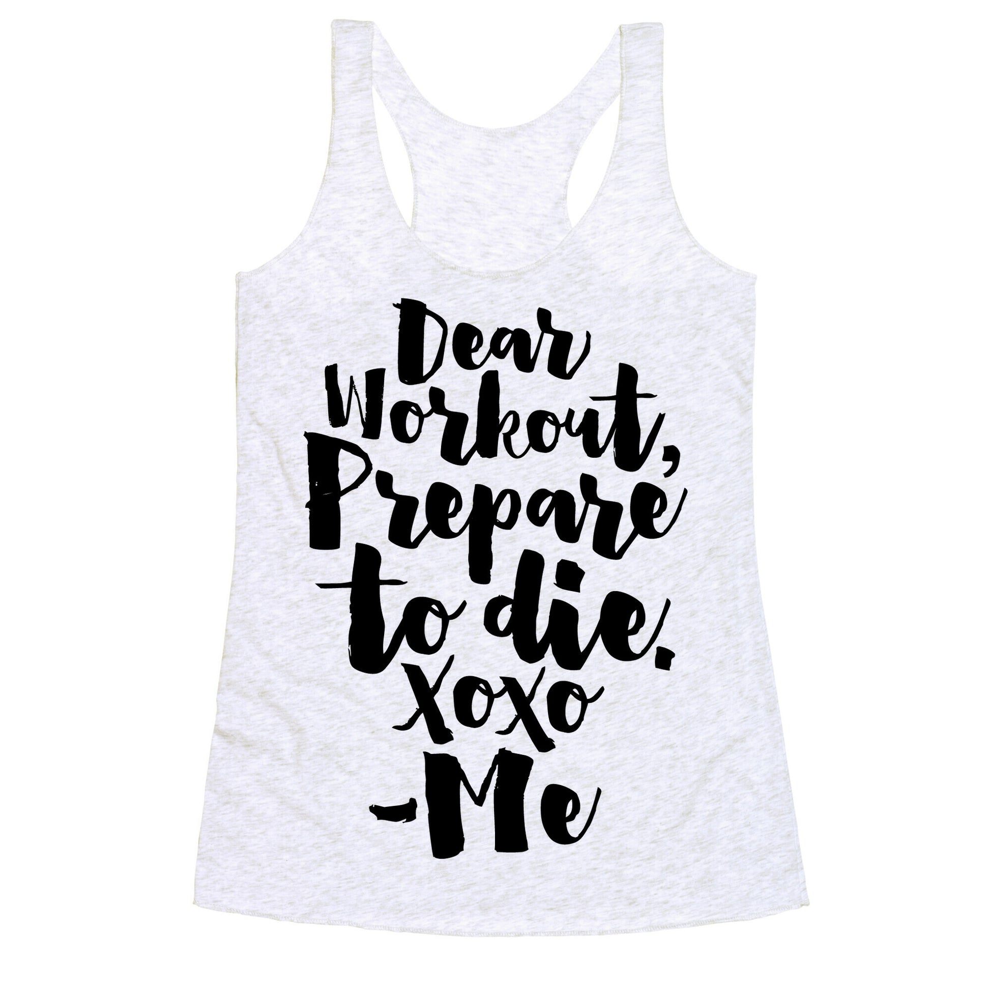 Dear Workout Prepare To Die Racerback Tank