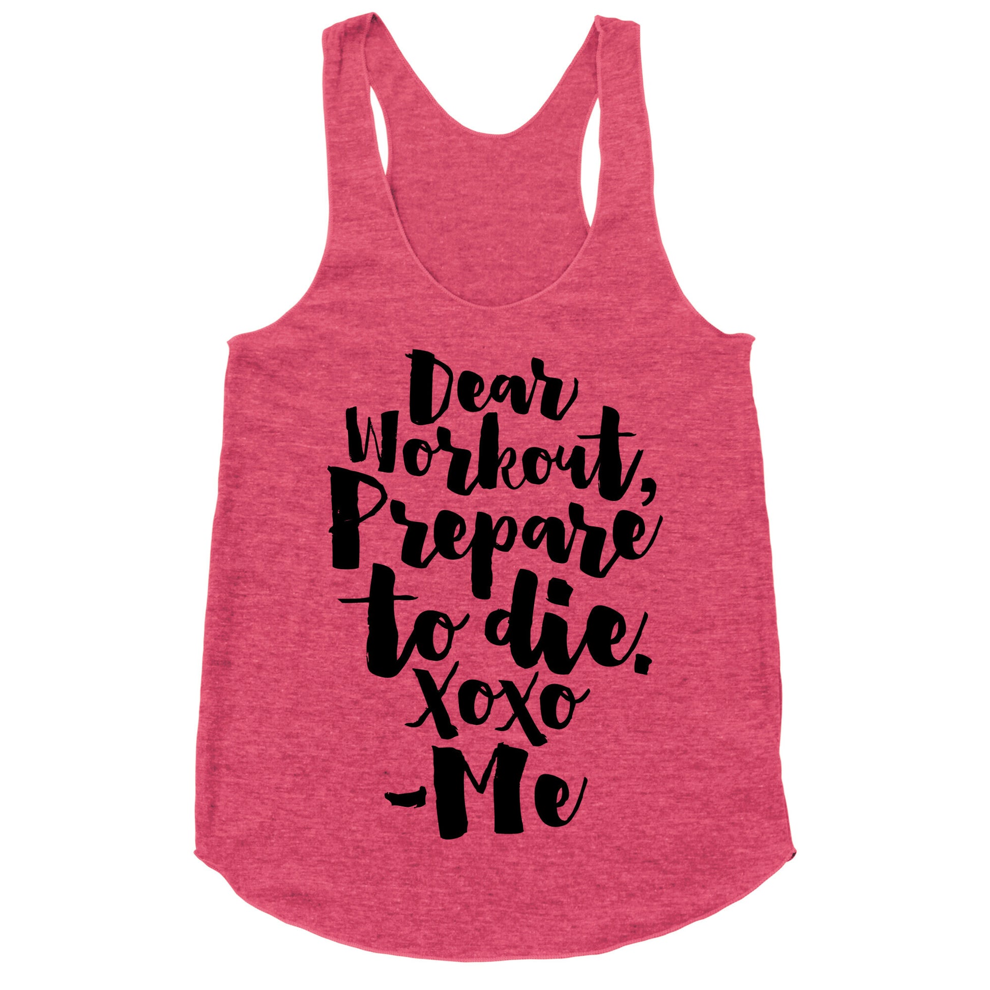 Dear Workout Prepare To Die Racerback Tank