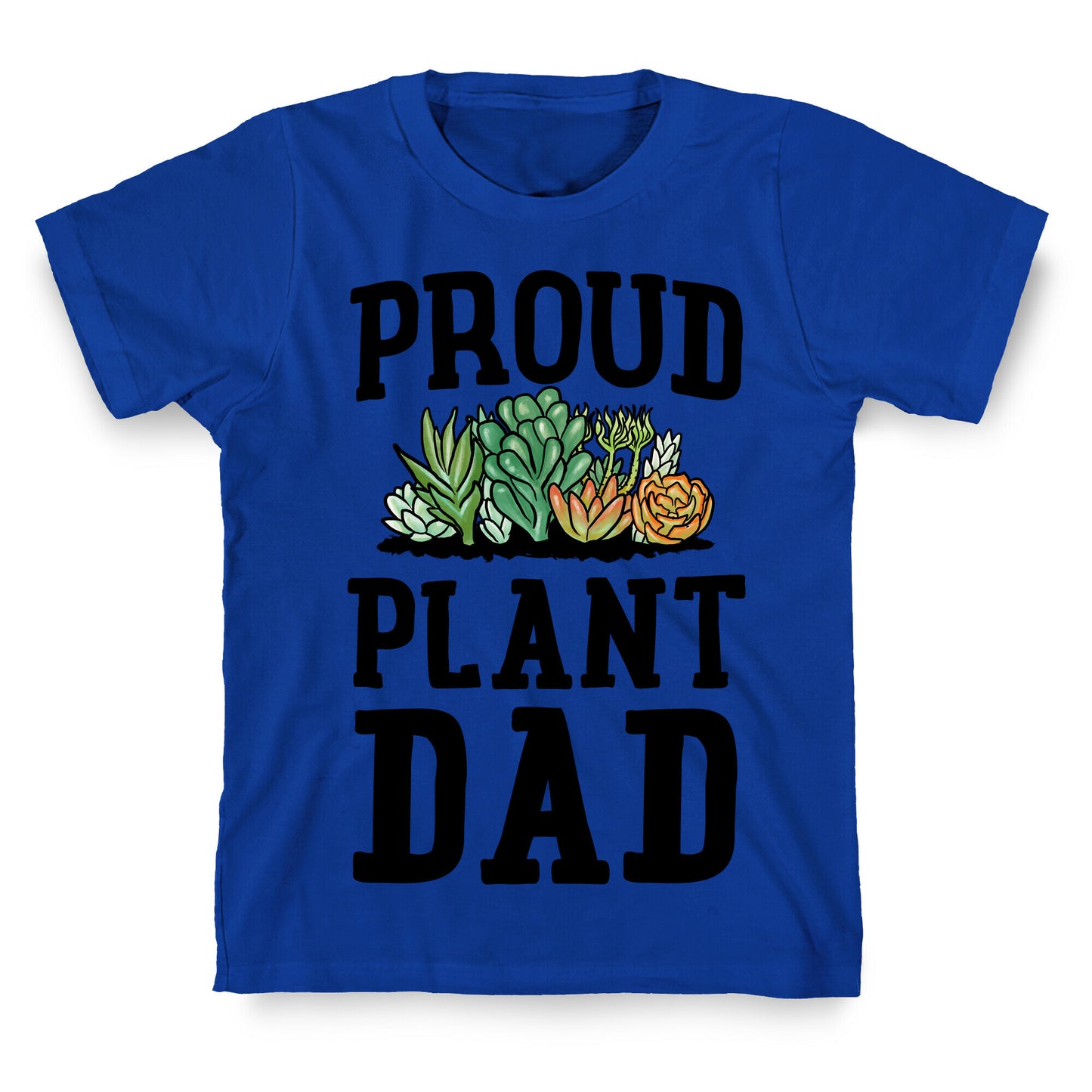 Proud Plant Dad T-Shirt