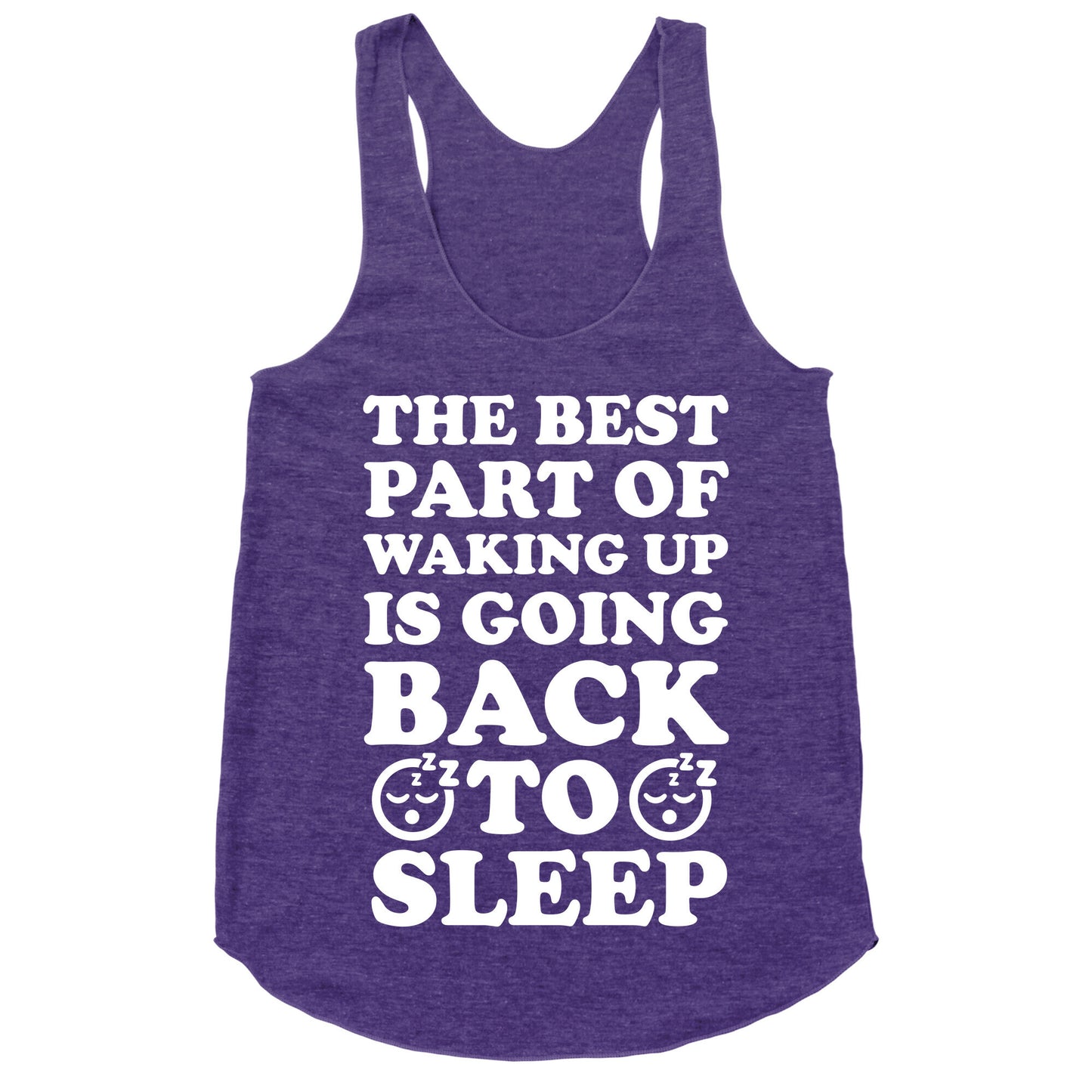 The Best Part Of Waking Up Is Going Back To Sleep Racerback Tank
