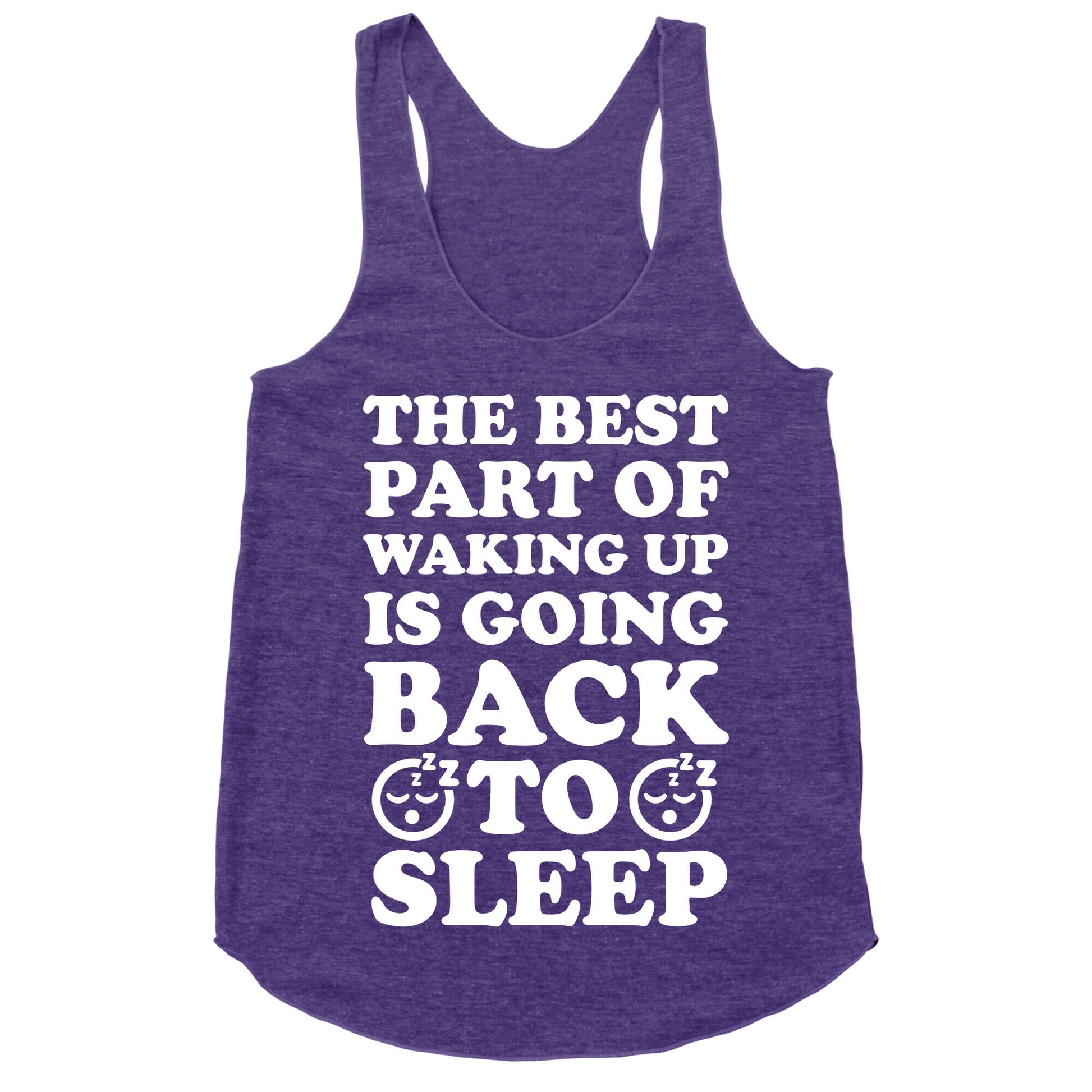 The Best Part Of Waking Up Is Going Back To Sleep Racerback Tank