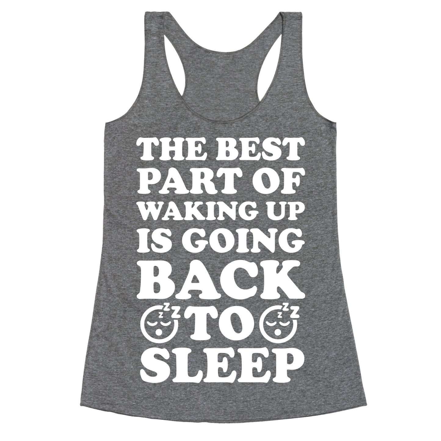 The Best Part Of Waking Up Is Going Back To Sleep Racerback Tank