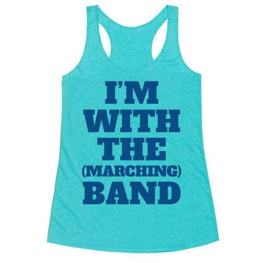 I'm With the (Marching) Band Racerback Tank