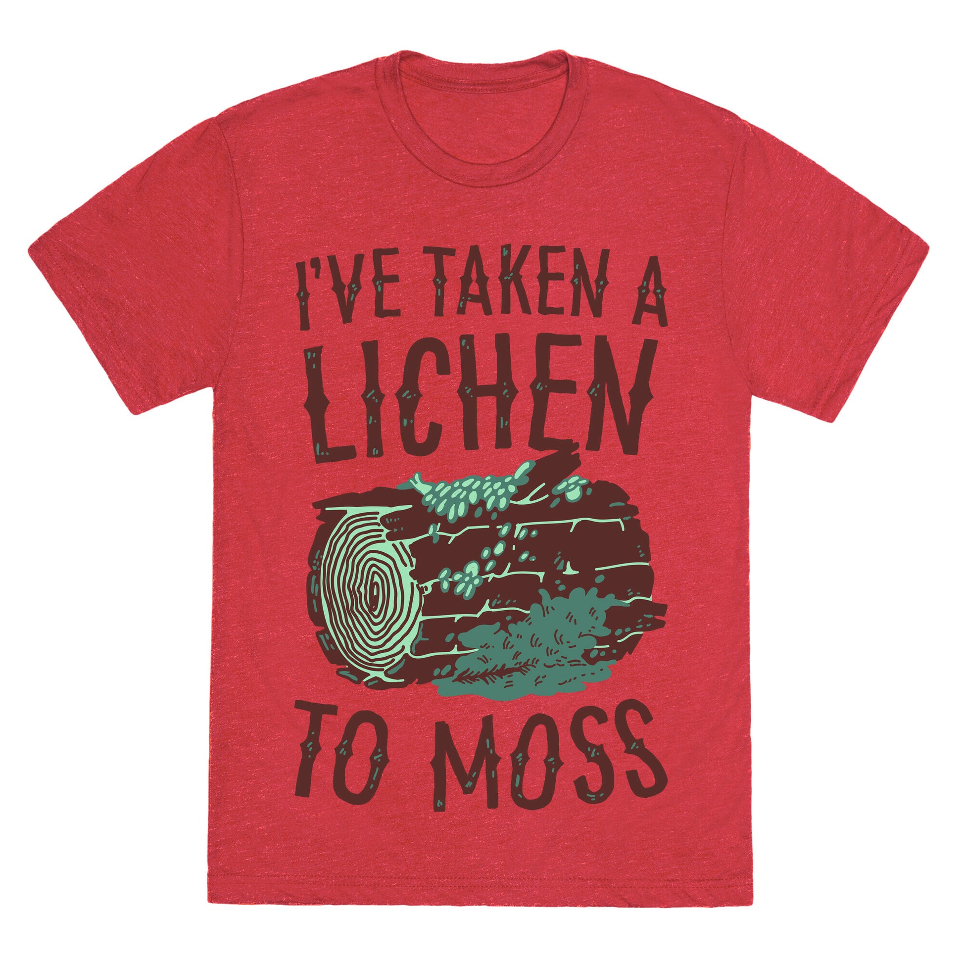 I've Taken a Lichen to Moss Unisex Triblend Tee