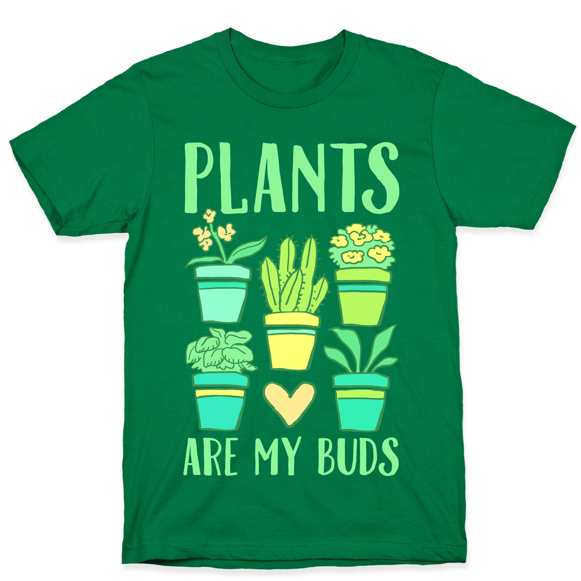 Plants Are My Buds T-Shirt