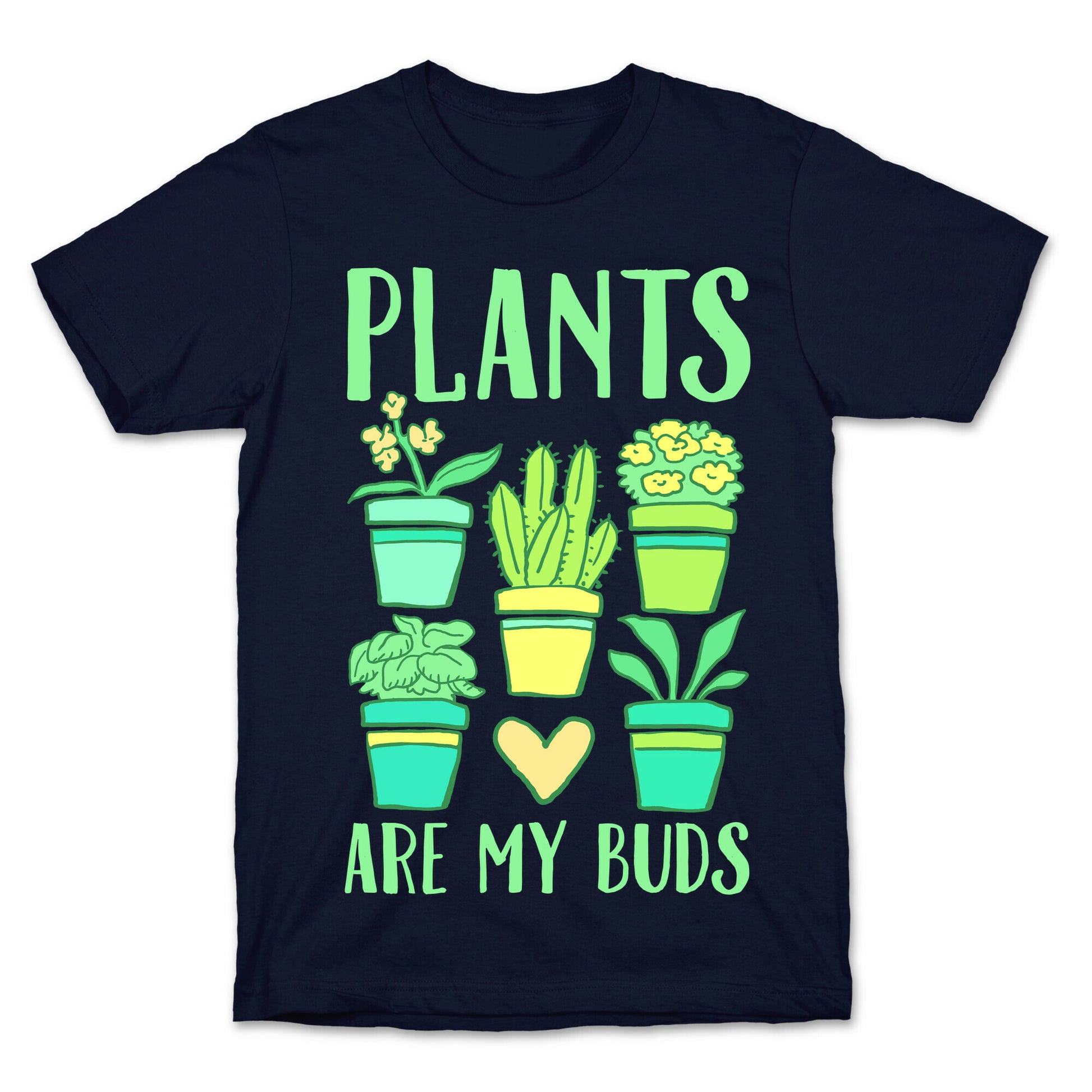 Plants Are My Buds T-Shirt