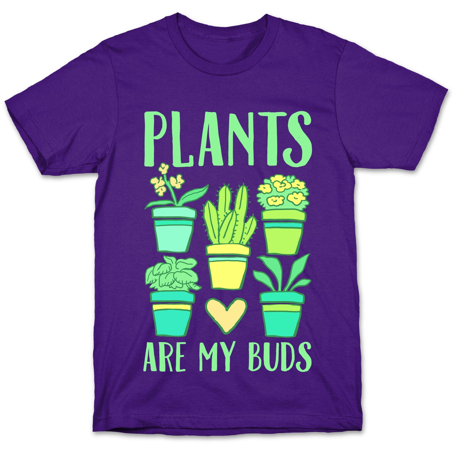 Plants Are My Buds T-Shirt