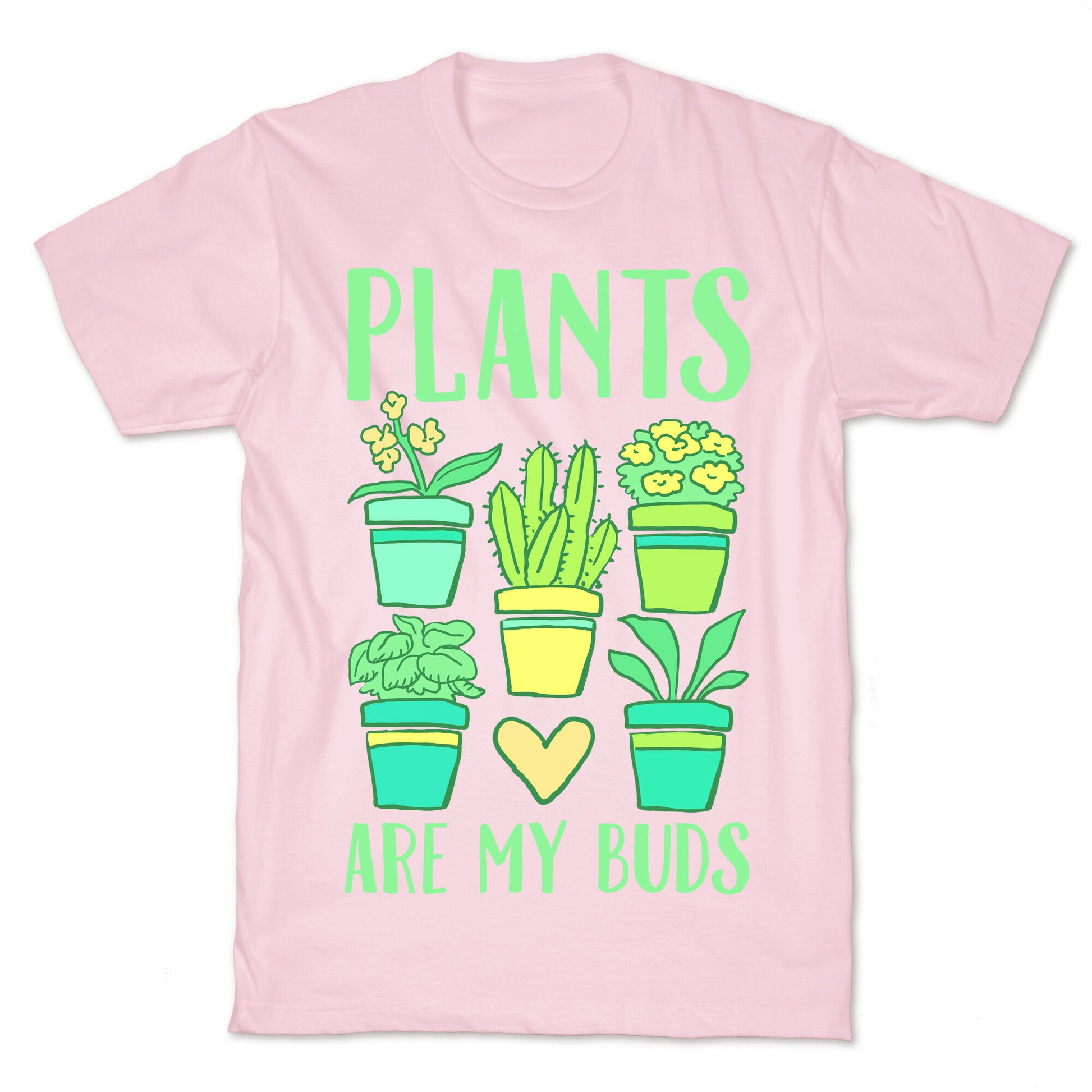 Plants Are My Buds T-Shirt