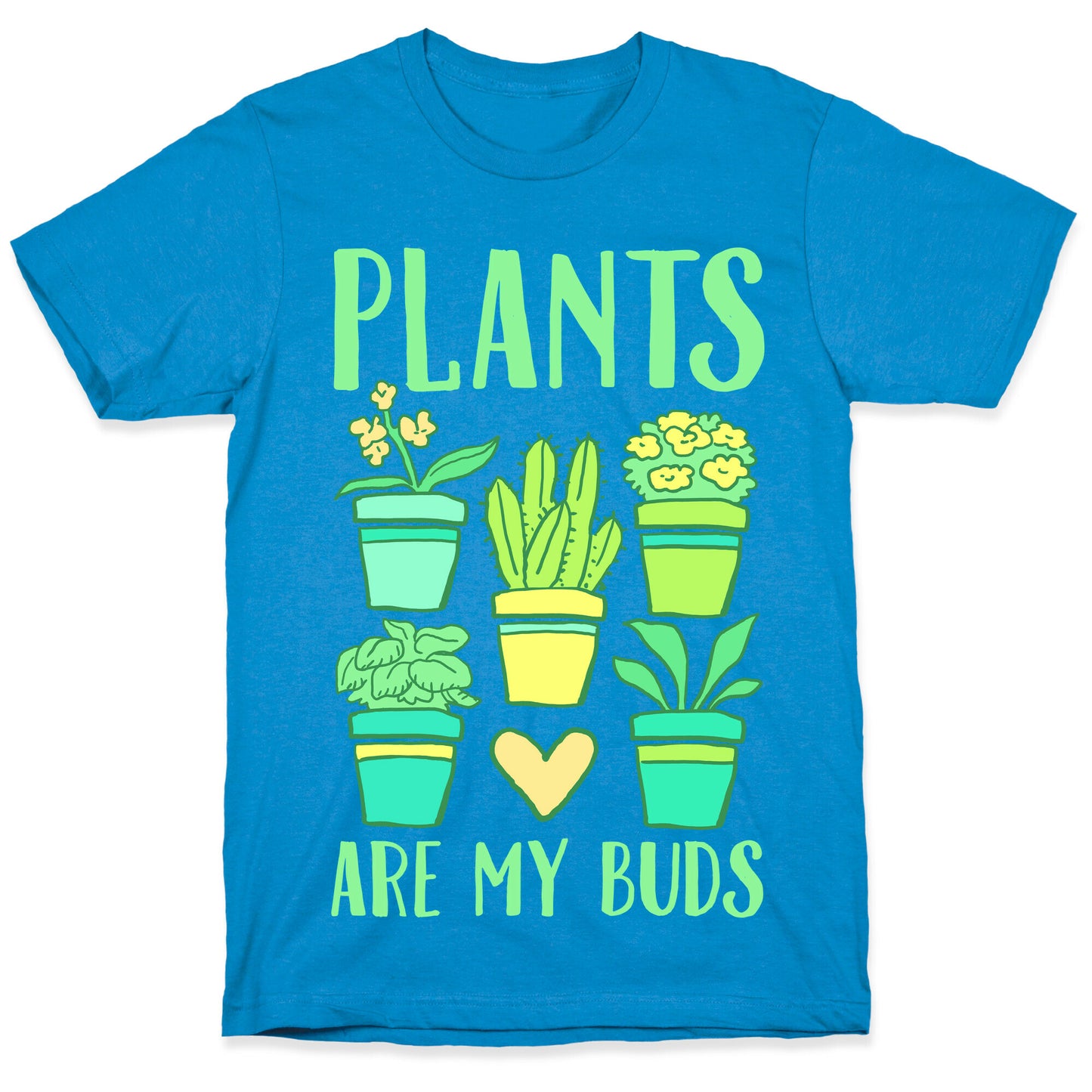 Plants Are My Buds T-Shirt