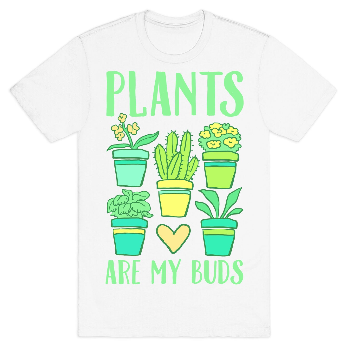 Plants Are My Buds T-Shirt