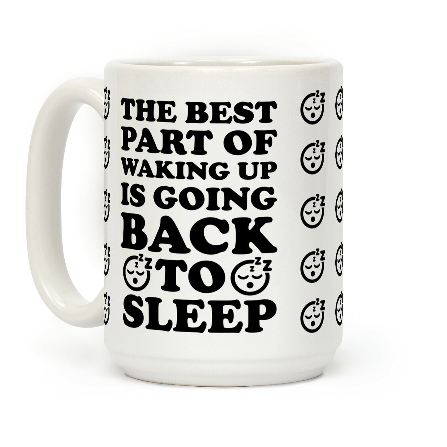 The Best Part Of Waking Up Is Going Back To Sleep Coffee Mug