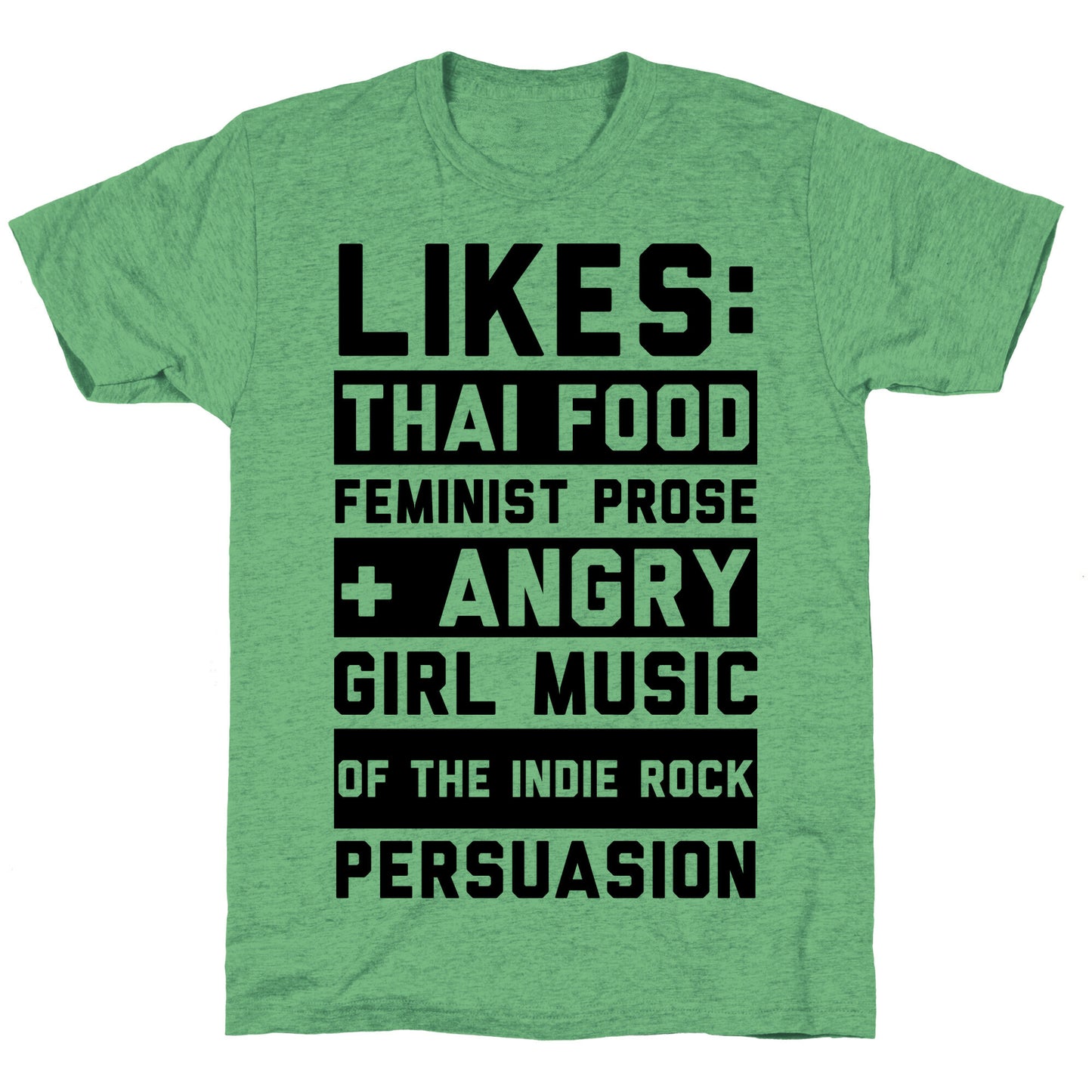 Likes Thai Food, Feminist Prose, and Angry Girl Music of the Indie Rock Persuasion Unisex Triblend Tee