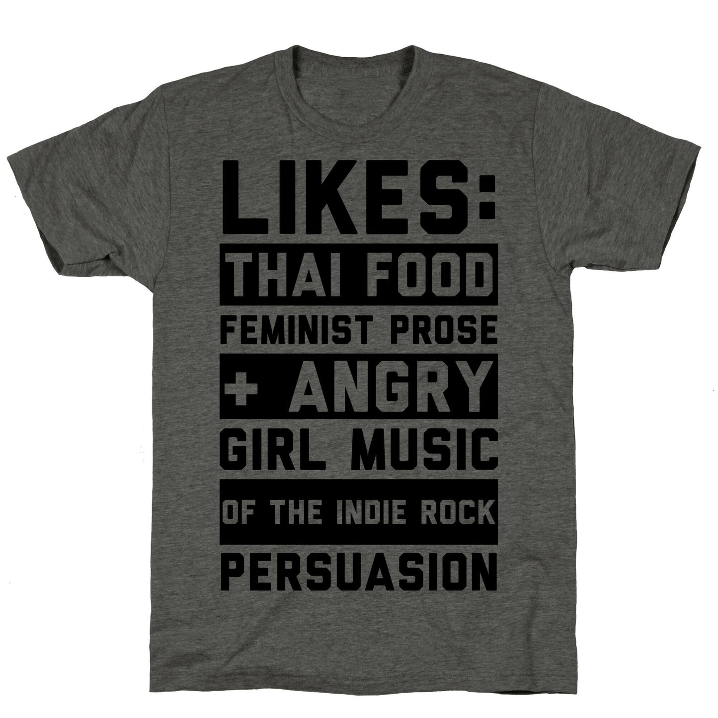 Likes Thai Food, Feminist Prose, and Angry Girl Music of the Indie Rock Persuasion Unisex Triblend Tee