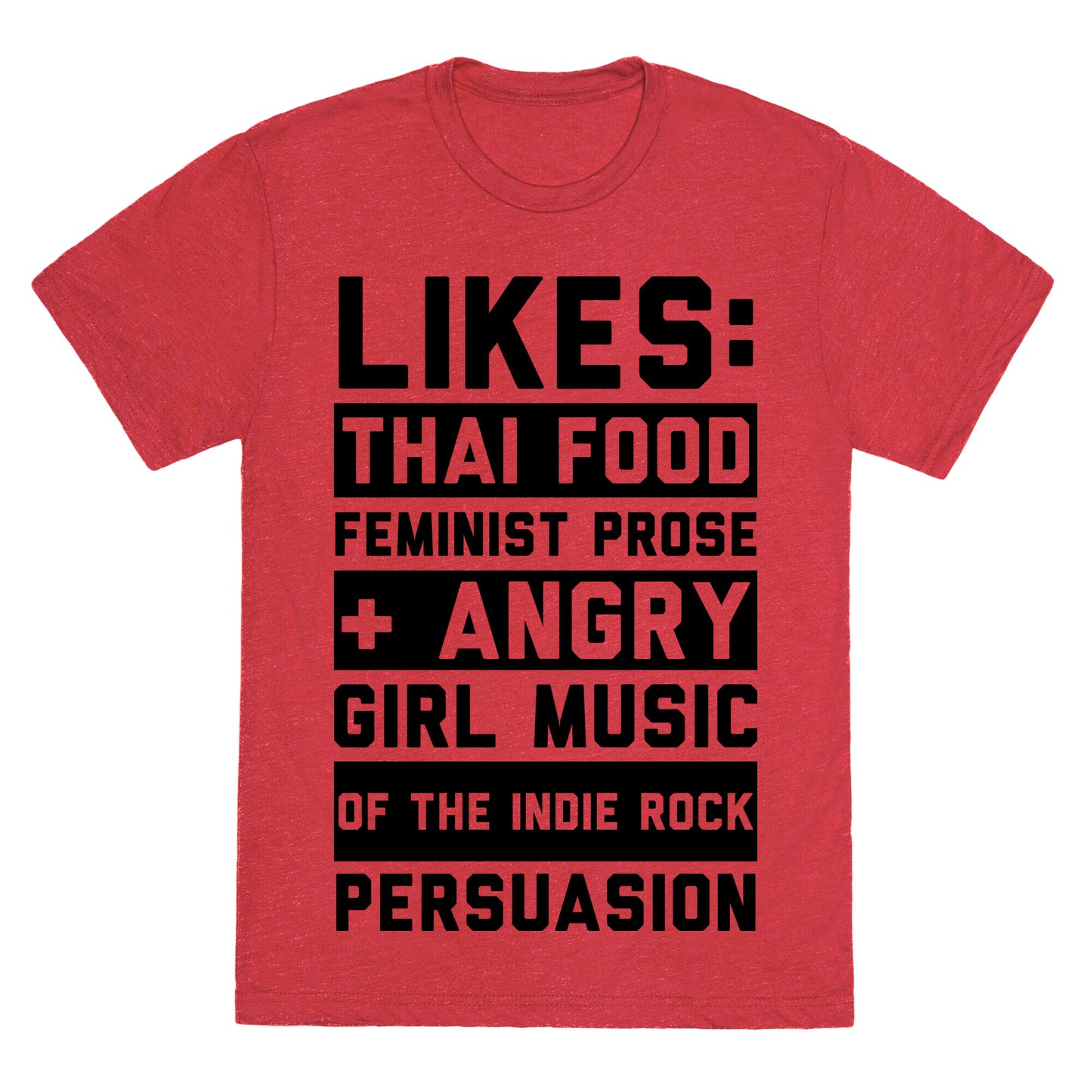 Likes Thai Food, Feminist Prose, and Angry Girl Music of the Indie Rock Persuasion Unisex Triblend Tee
