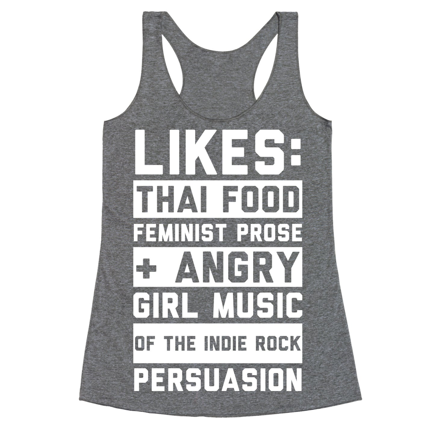 Likes Thai Food, Feminist Prose, and Angry Girl Music of the Indie Rock Persuasion Racerback Tank