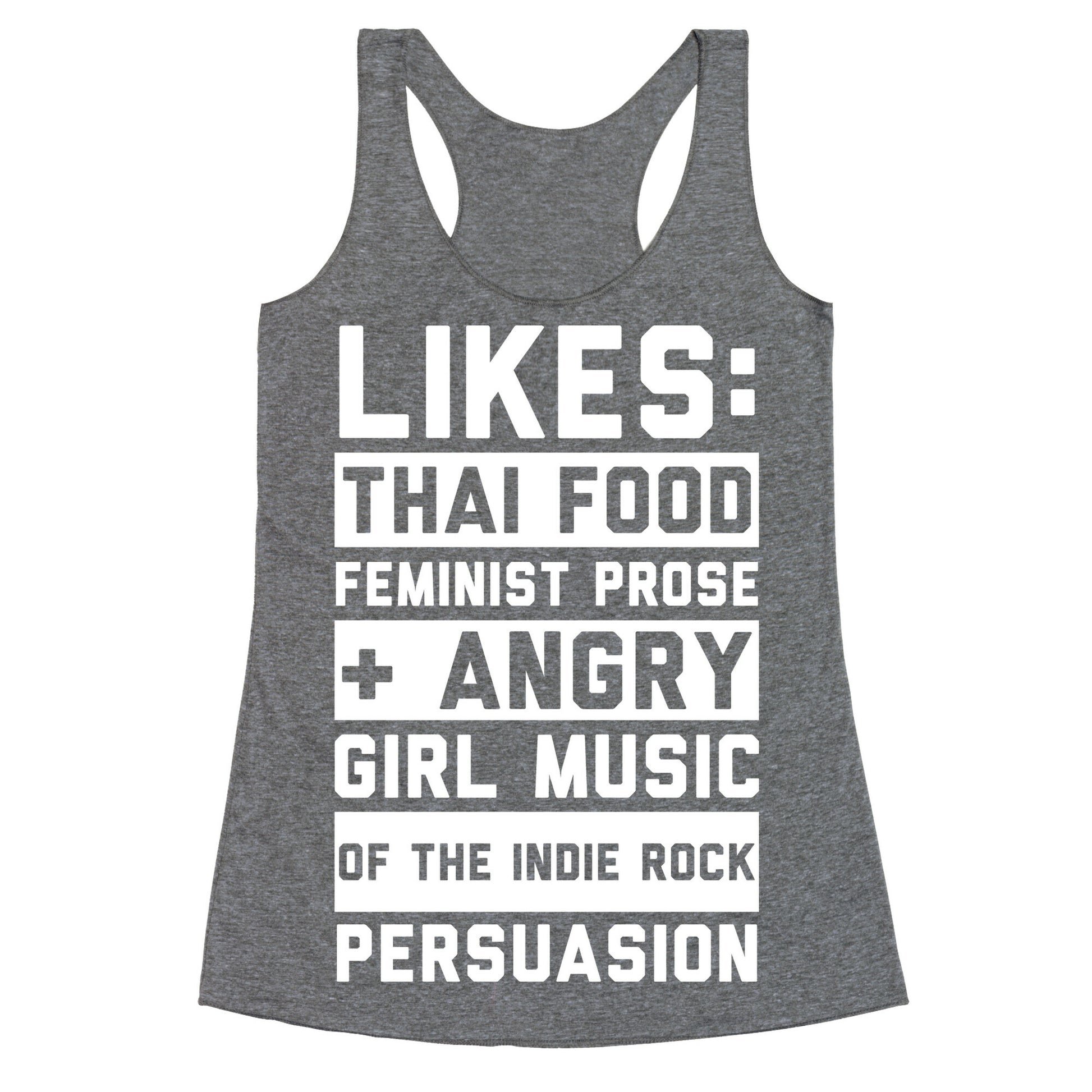 Likes Thai Food, Feminist Prose, and Angry Girl Music of the Indie Rock Persuasion Racerback Tank