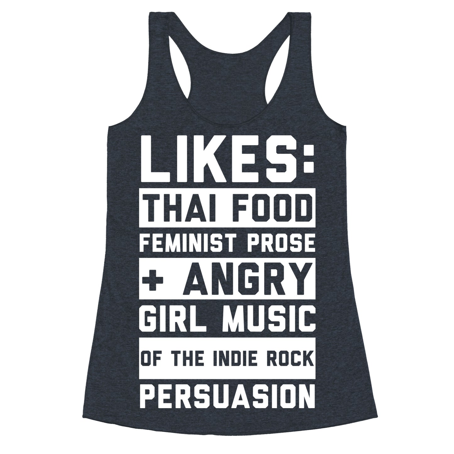 Likes Thai Food, Feminist Prose, and Angry Girl Music of the Indie Rock Persuasion Racerback Tank