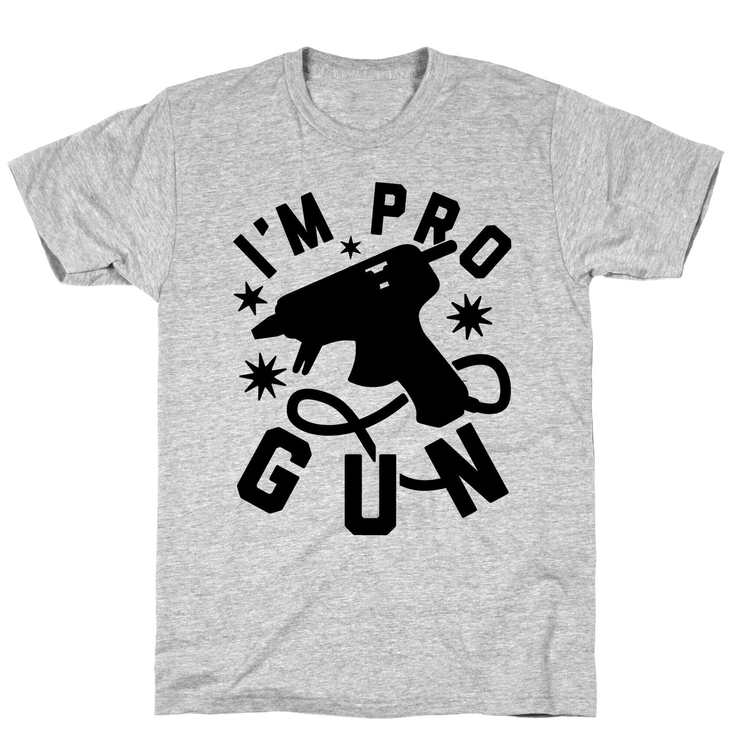 I'm Pro Glue Gun T-Shirt