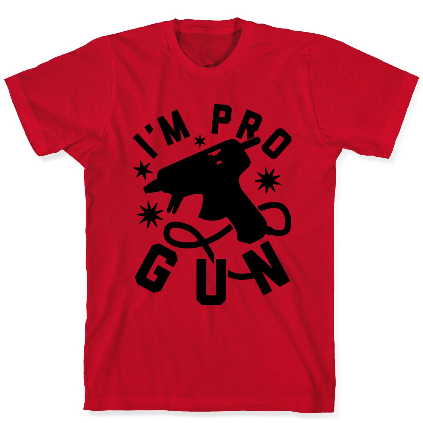 I'm Pro Glue Gun T-Shirt