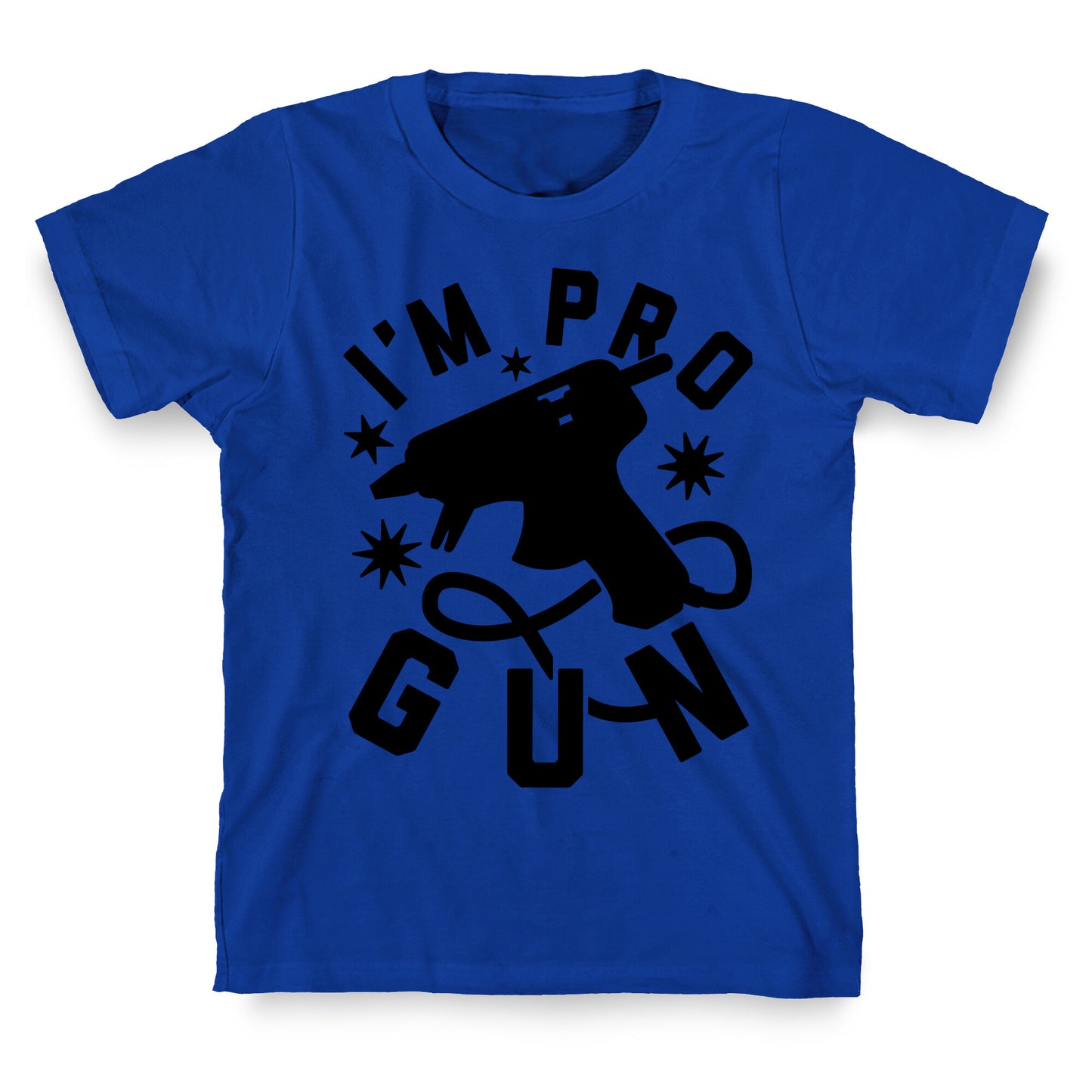 I'm Pro Glue Gun T-Shirt