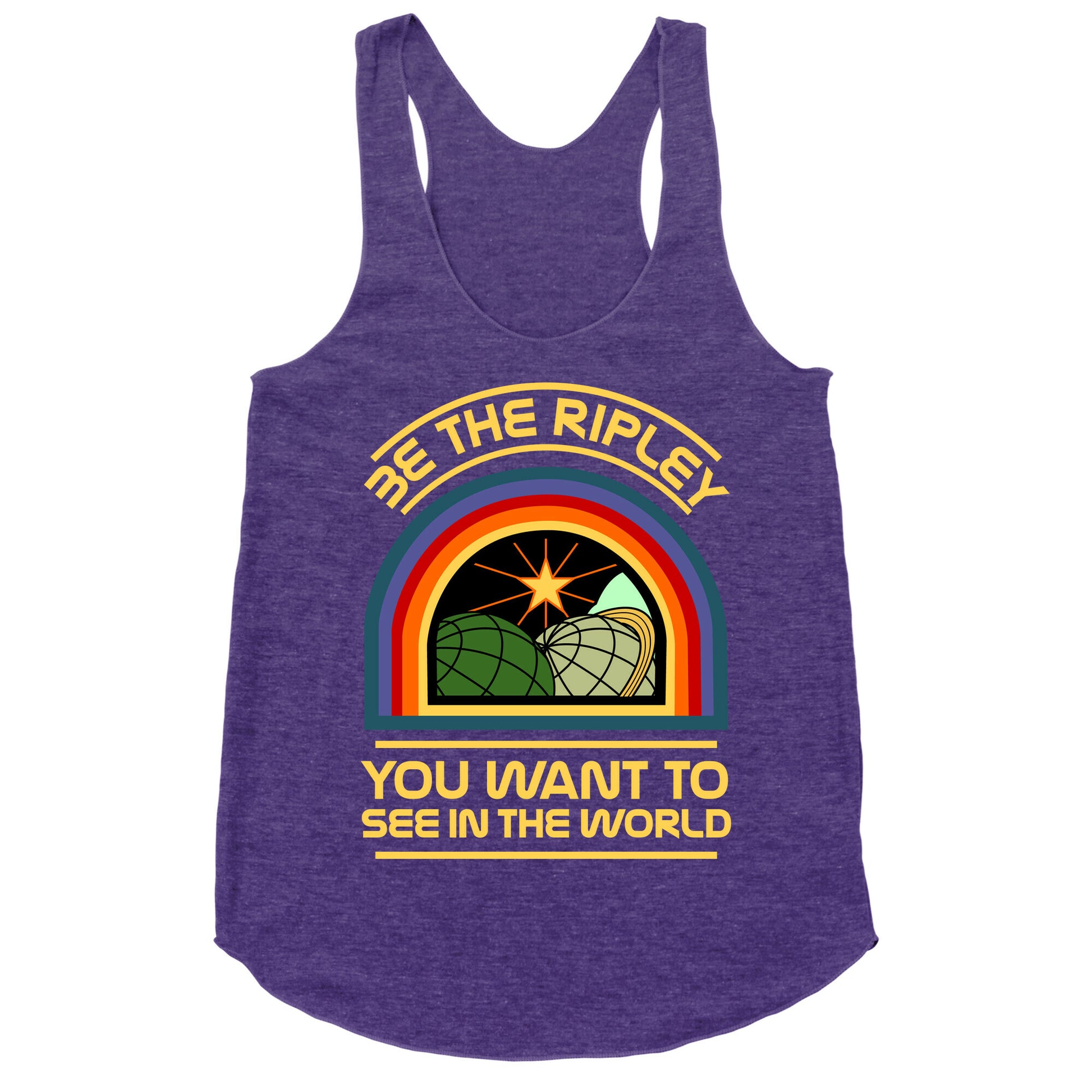 Be the Ripley You Want to See in the World Racerback Tank