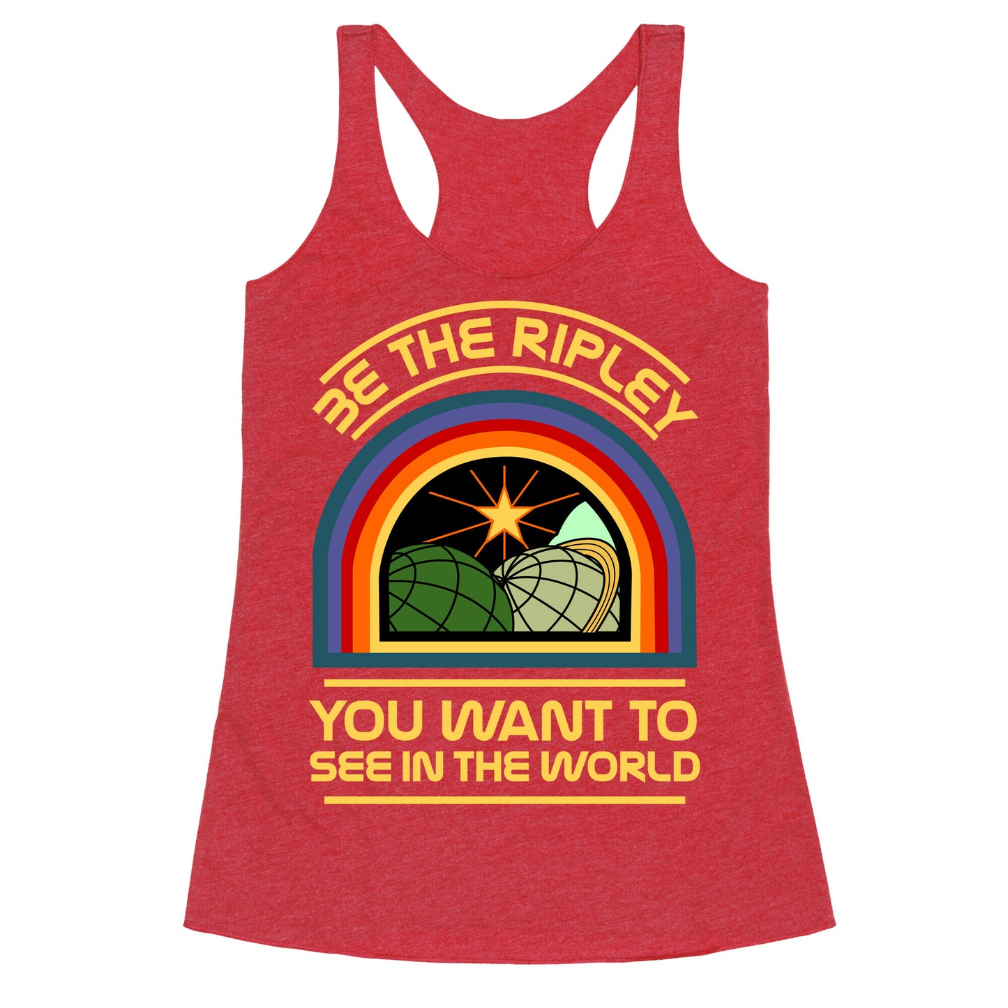 Be the Ripley You Want to See in the World Racerback Tank
