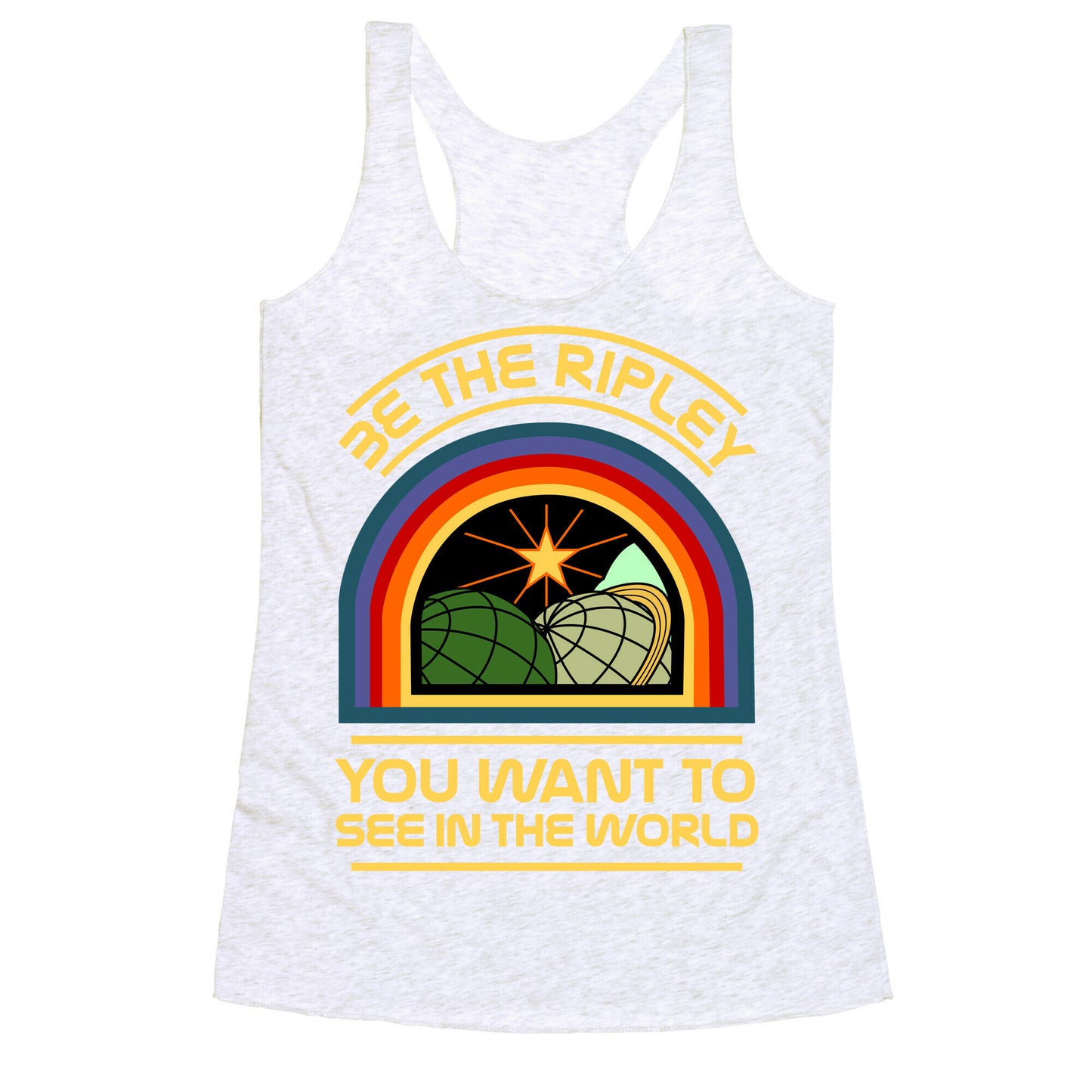 Be the Ripley You Want to See in the World Racerback Tank