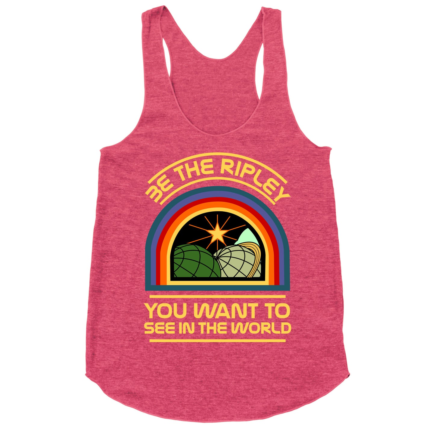 Be the Ripley You Want to See in the World Racerback Tank